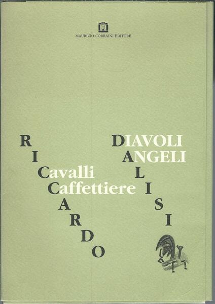 RICCARDO DALISI - CAVALLI - CAFFETTIERE - DIAVOLI - ANGELI