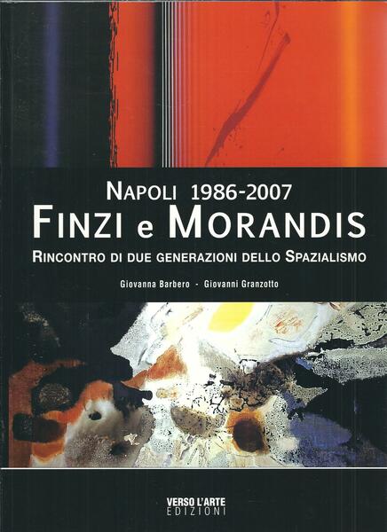 FINZI E MORANDIS - RINCONTRO DU DUE GENERAZIONI DELLO SPAZIALISMO …