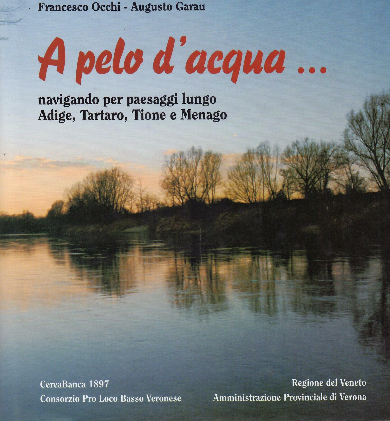 A PELO D'ACQUA. NAVIGANDO PER PAESAGGI LUNGO ADIGE, TARTARO, TIONE …