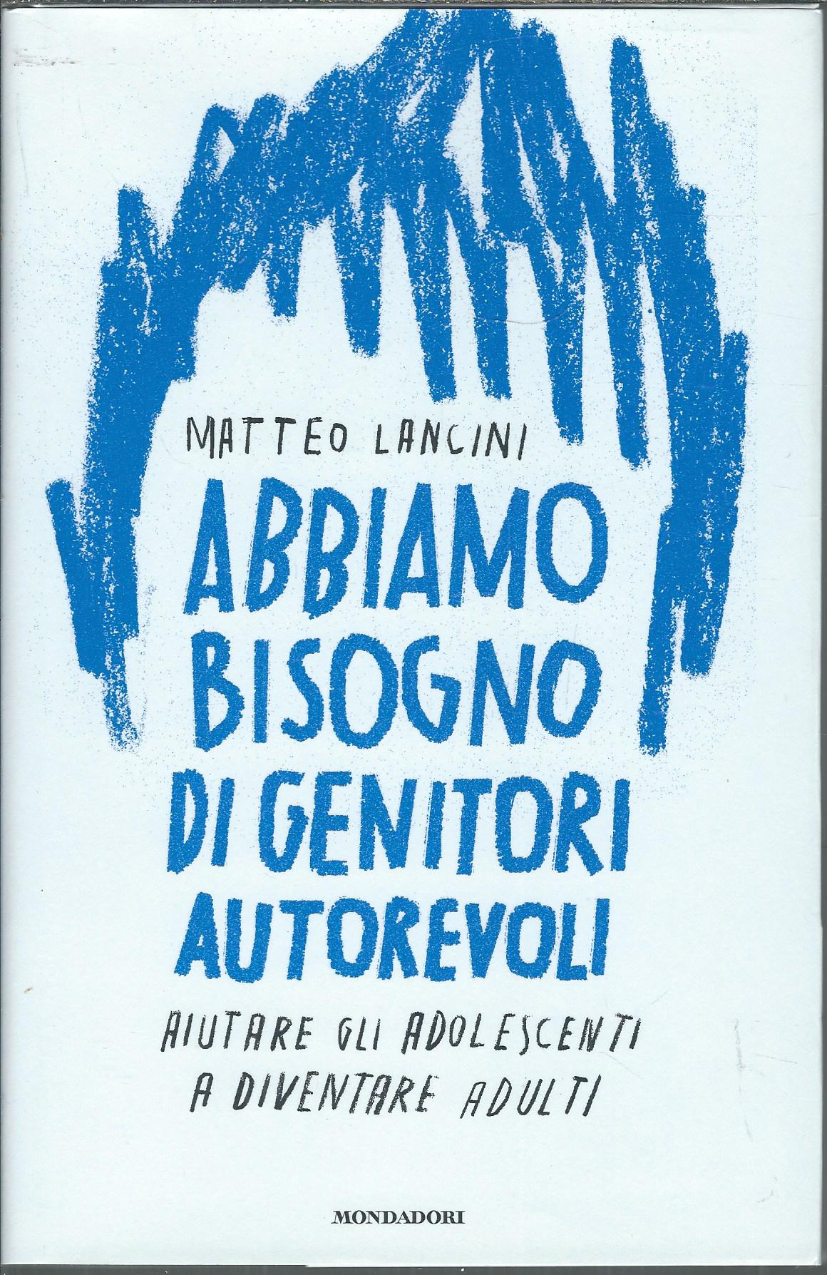 ABBIAMO BISOGNO DI GENITORI AUTOREVOLI - AIUTARE GLI ADOLESCENTI A …