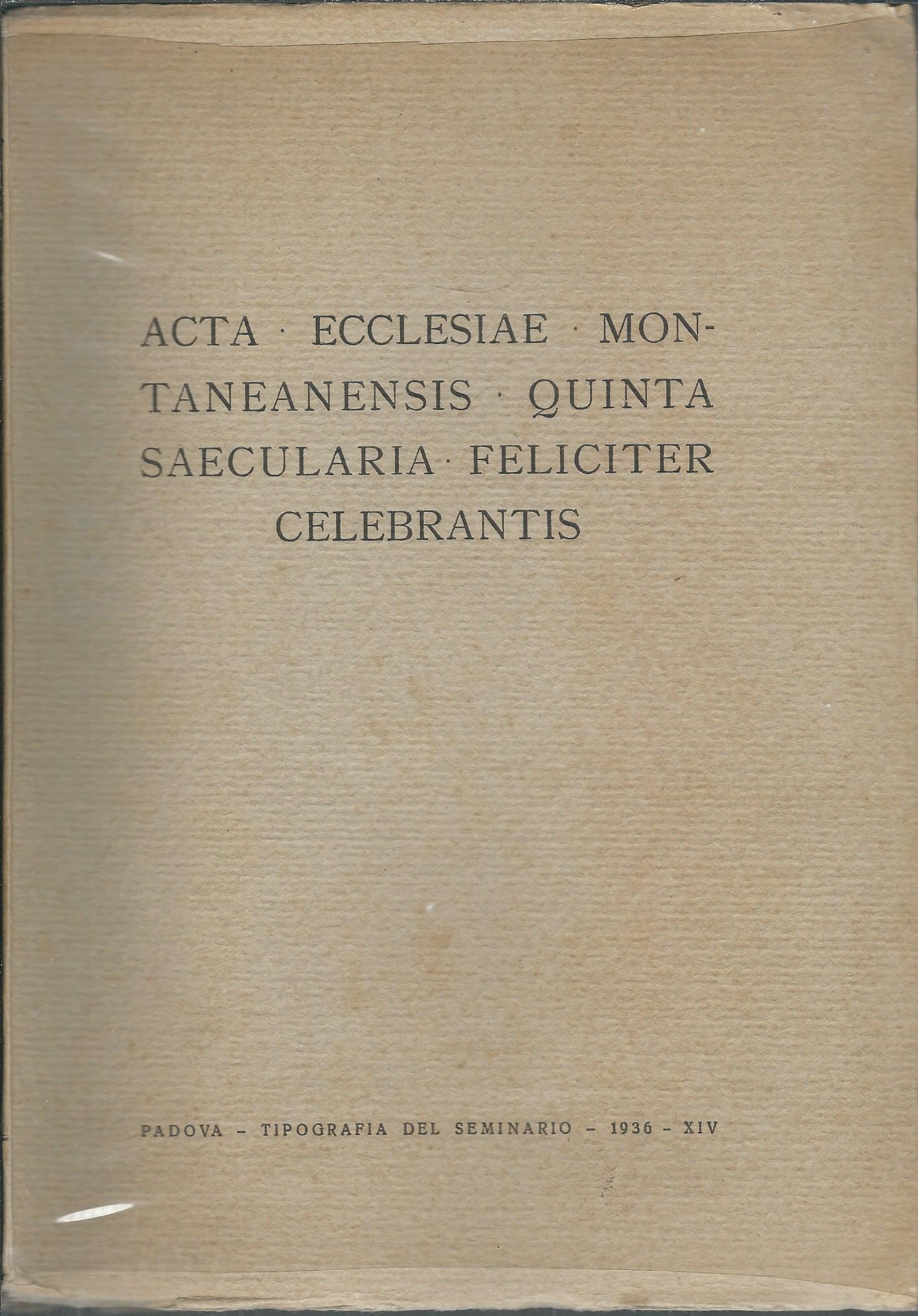 ACTA ECCLESIAE MONTANEANENSIS QUINTA SAECULARIA FELICITER CELEBRANTIS