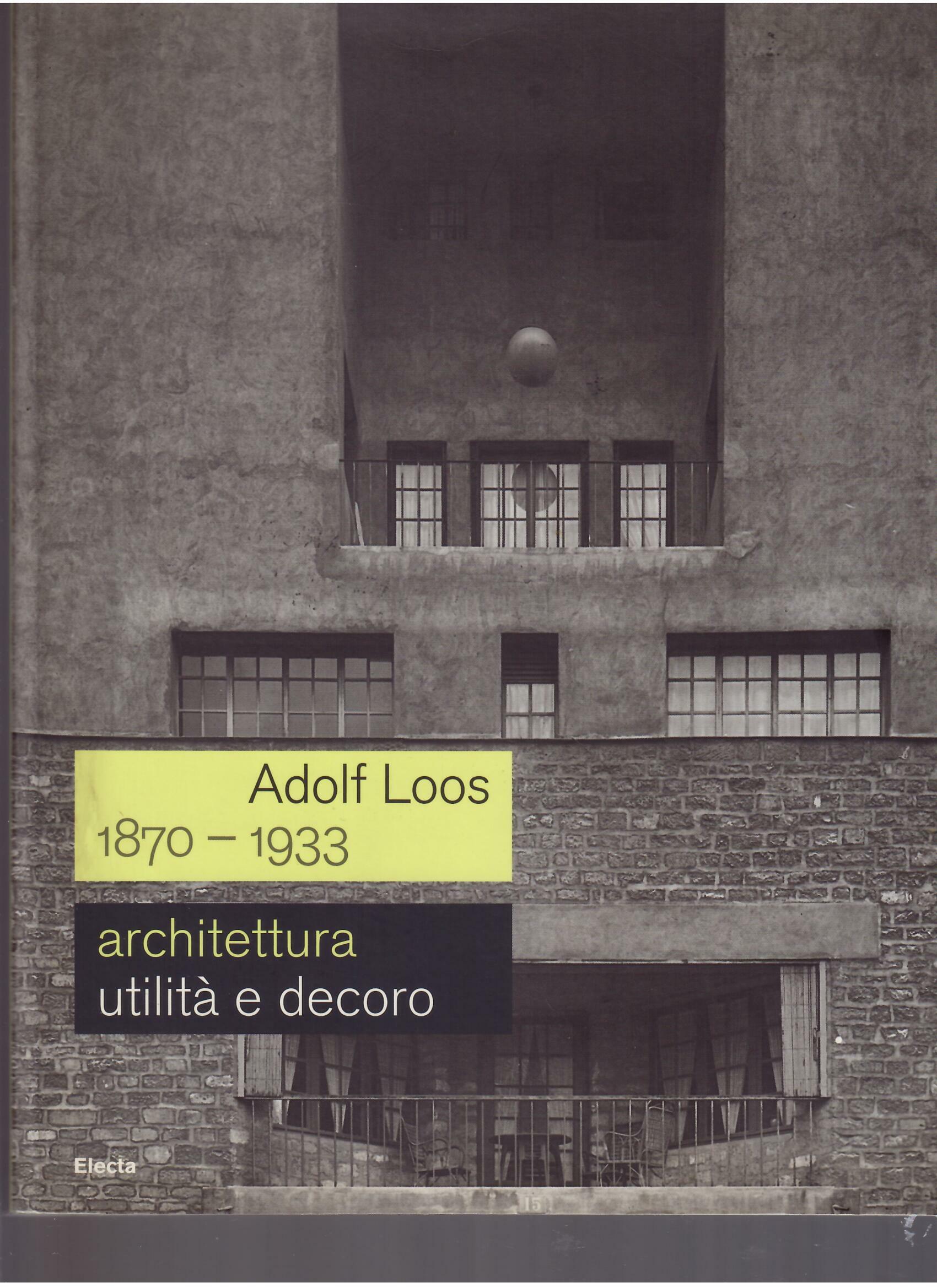 ADOLF LOOS - 1870 - 1933 - ARCHITETTURA UTILITA' E …