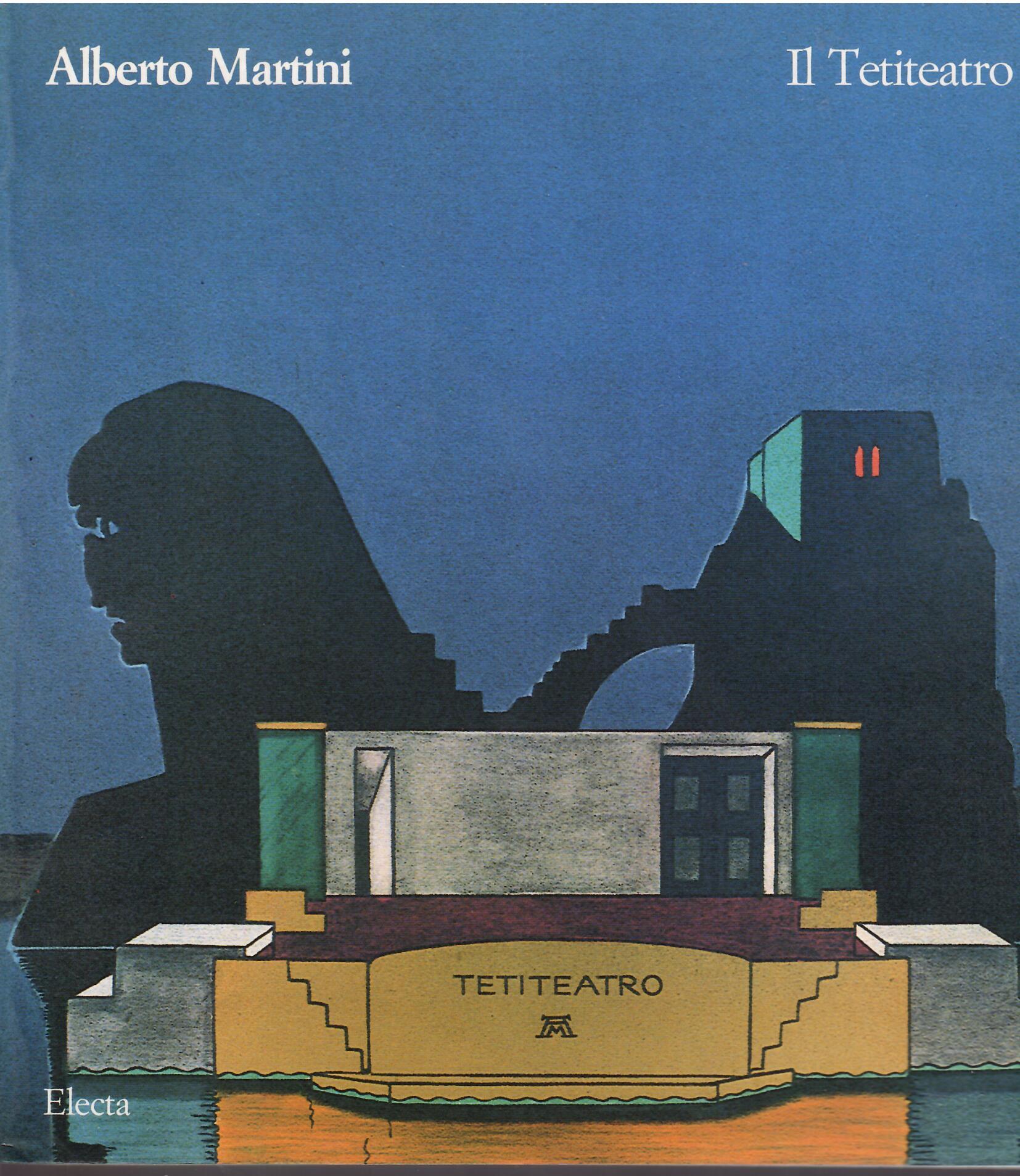 ALBERTO MARTINI - IL TETITEATRO