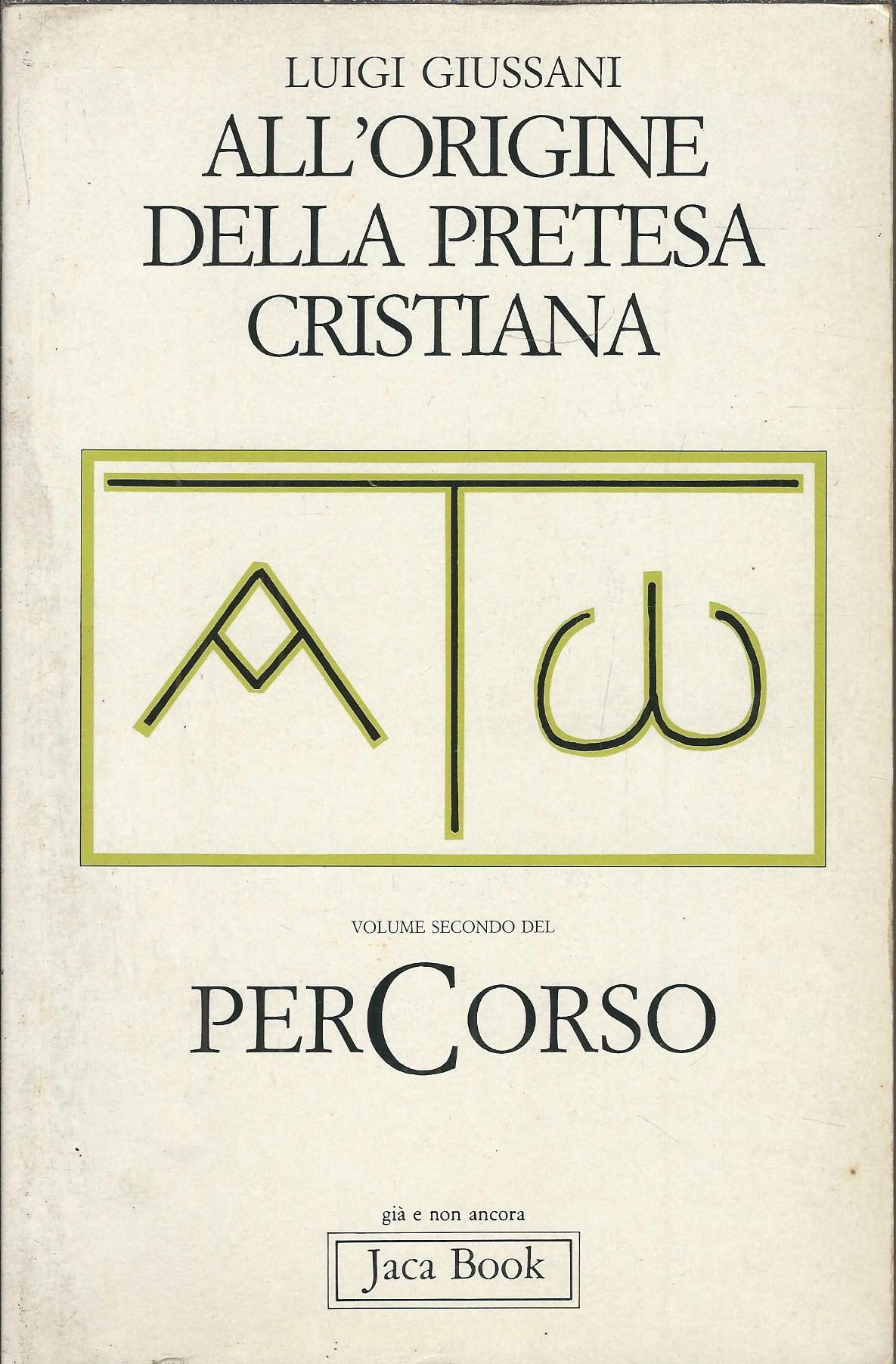 ALL'ORIGINE DELLA PRETESA CRISTIANA