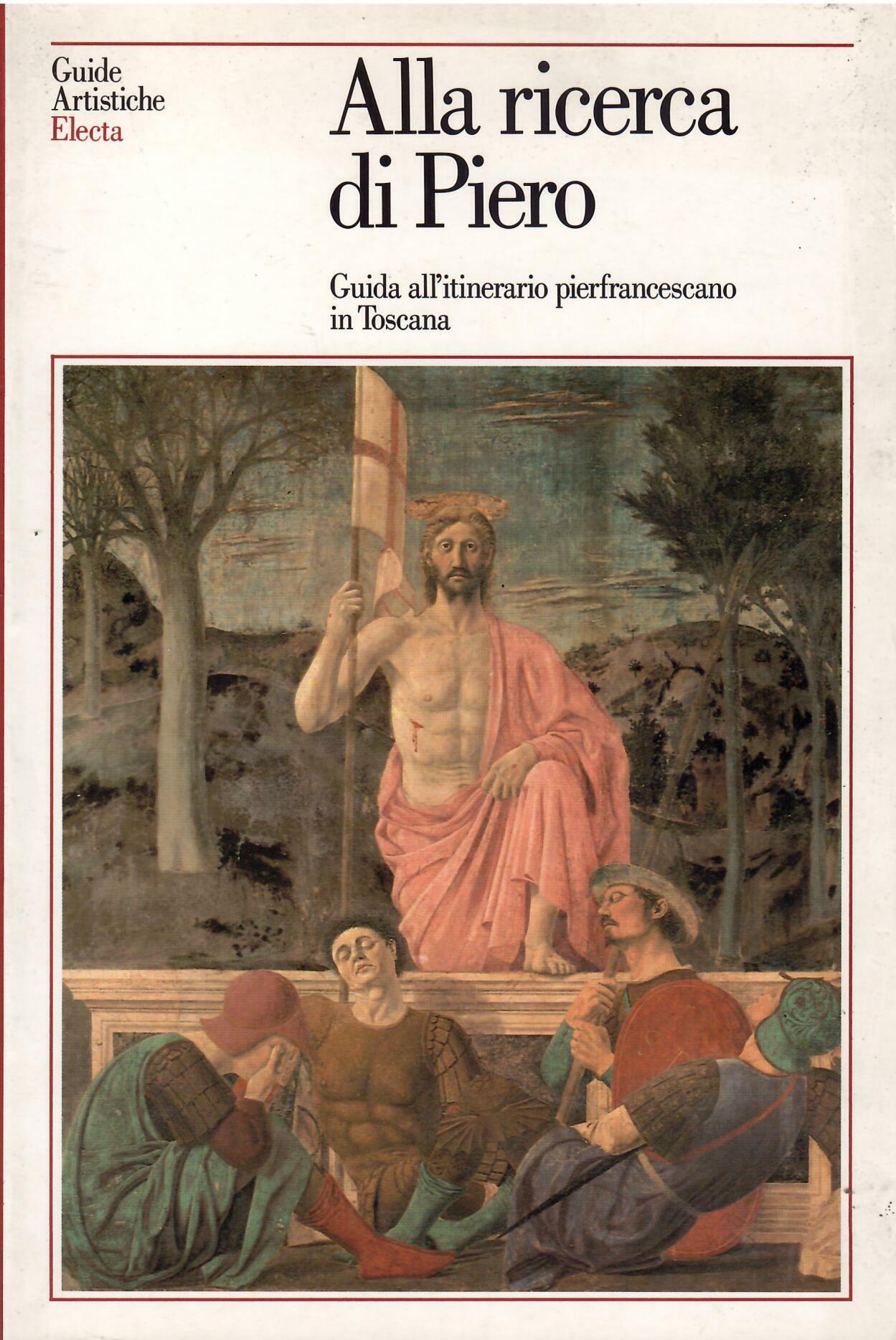 ALLA RICERCA DI PIERO - GUIDA ALL'ITINERARIO PERFRANCESCANO IN TOSCANA