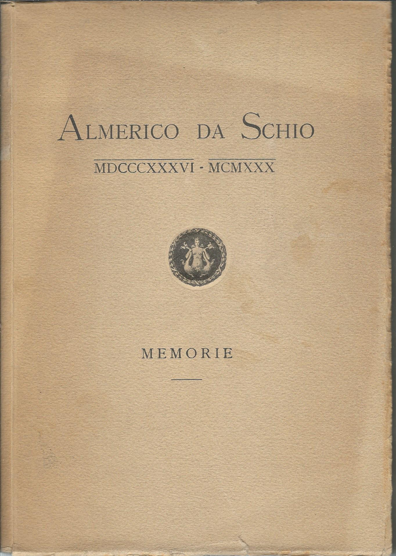ALMERICO DA SCHIO - 1836 - 1930 - MEMORIEALLEGATO OPUSCOLO …