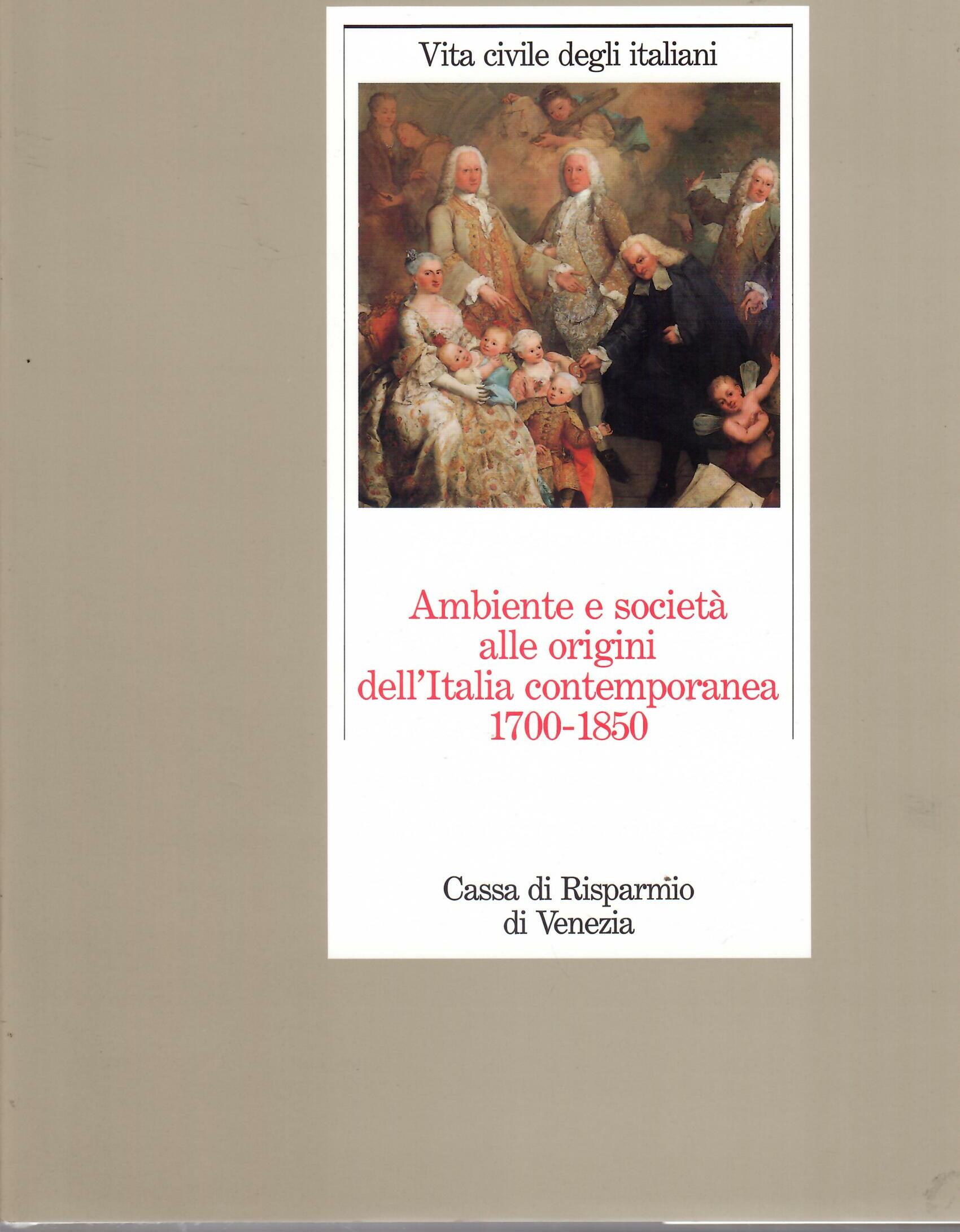 AMBIENTE E SOCIETA' ALLE ORIGINI DELL'ITALIA CONTEMPORANEA - 1700 - …