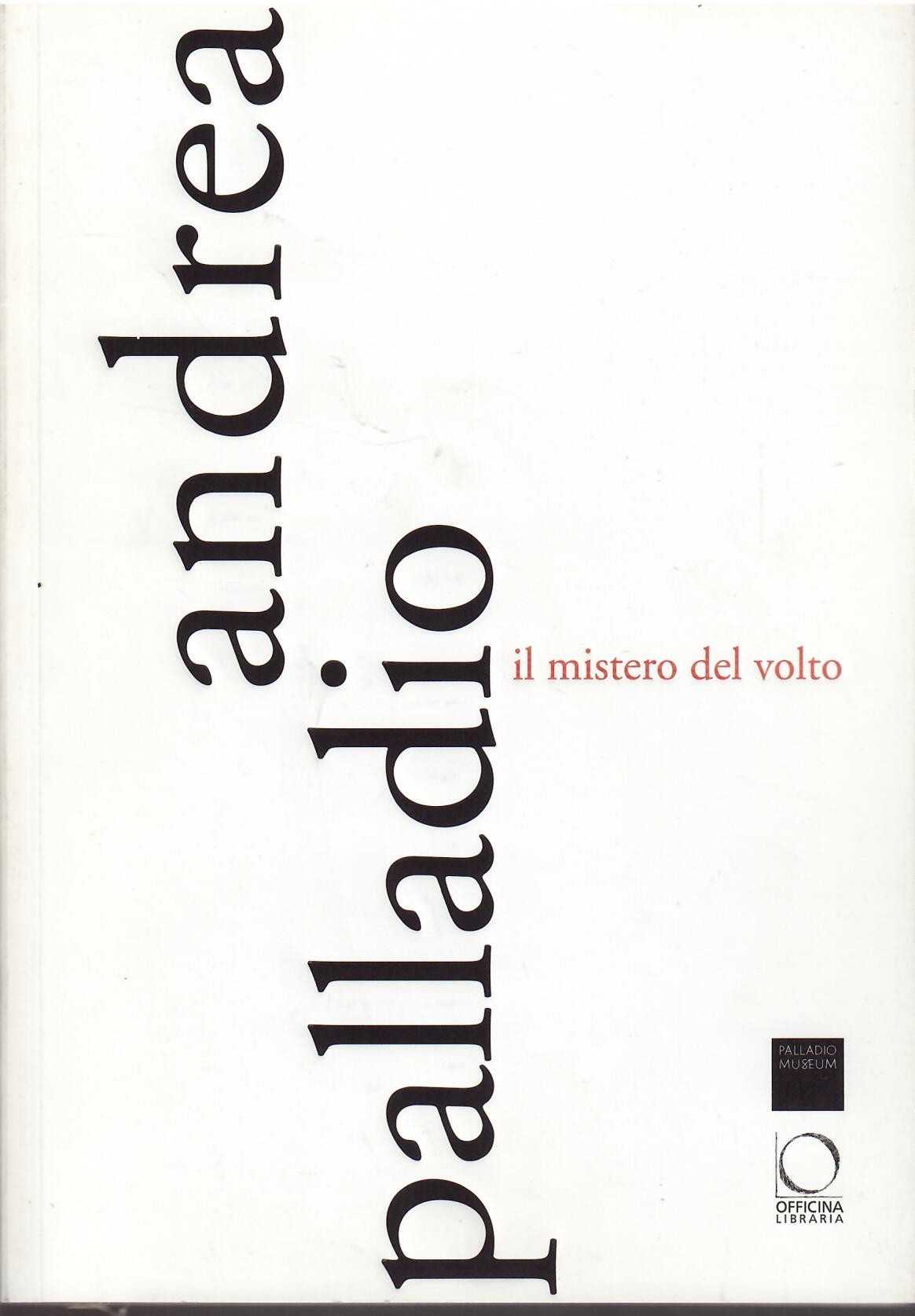 ANDREA PALLADIO - IL MISTERO DEL VOLTO