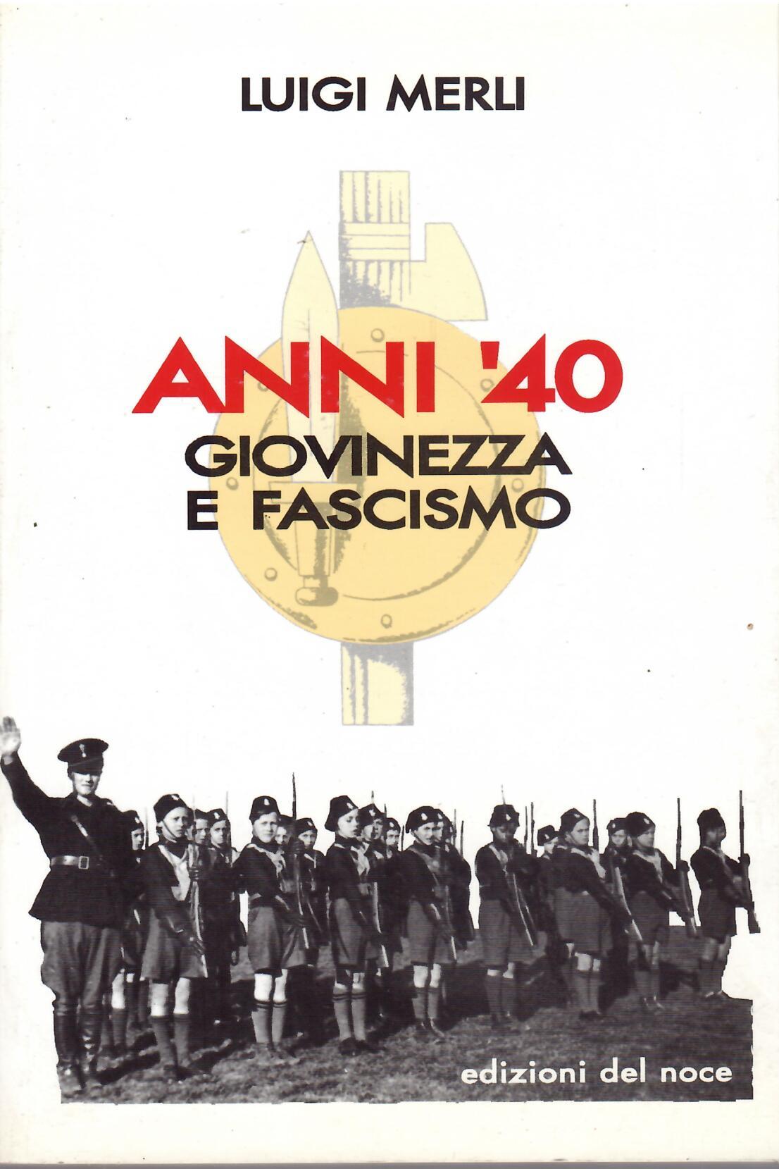 ANNI 40 GIOVINEZZA E FASCISMO