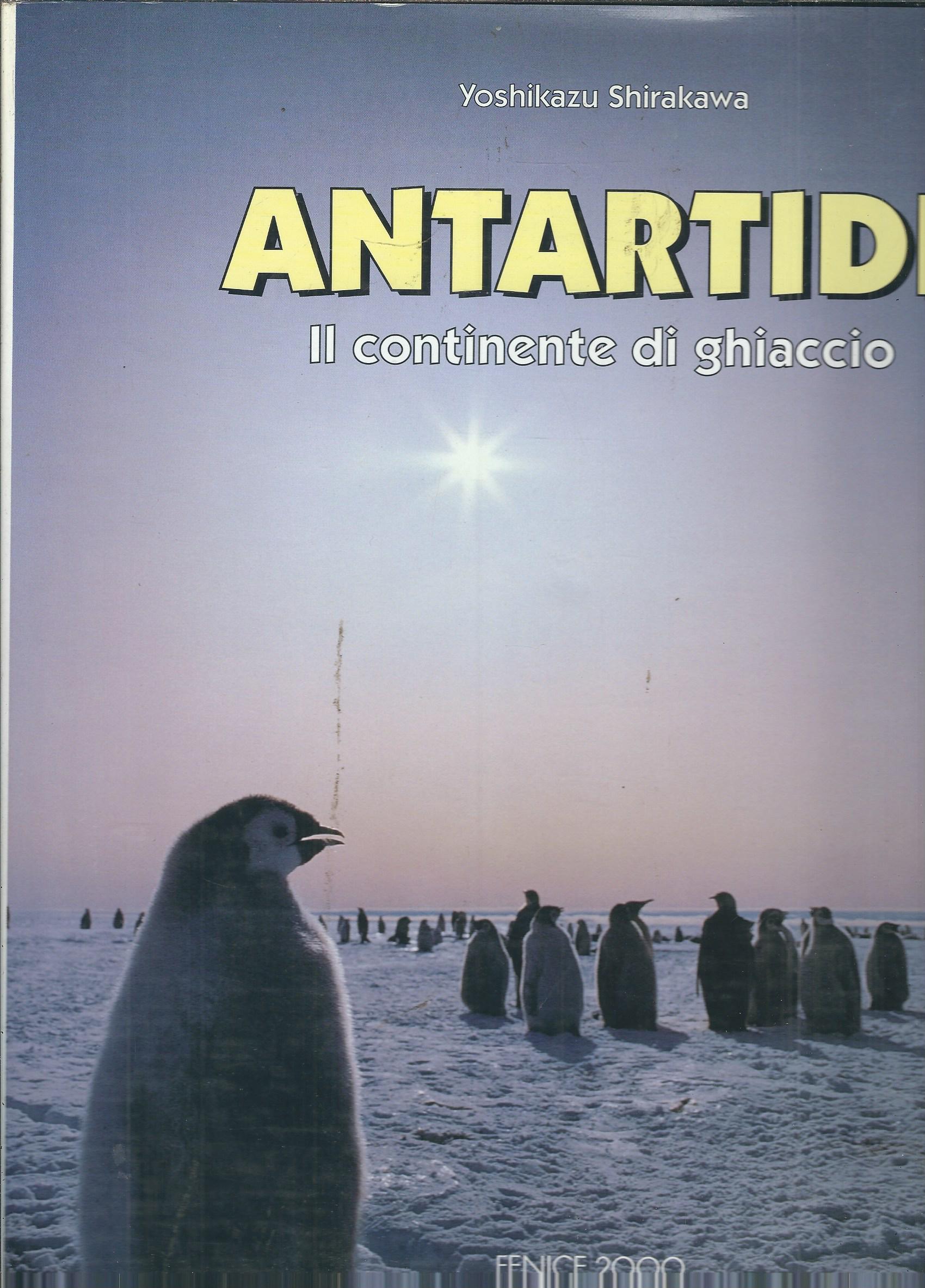 ANTARTIDE - IL CONTINENTE DI GHIACCIO