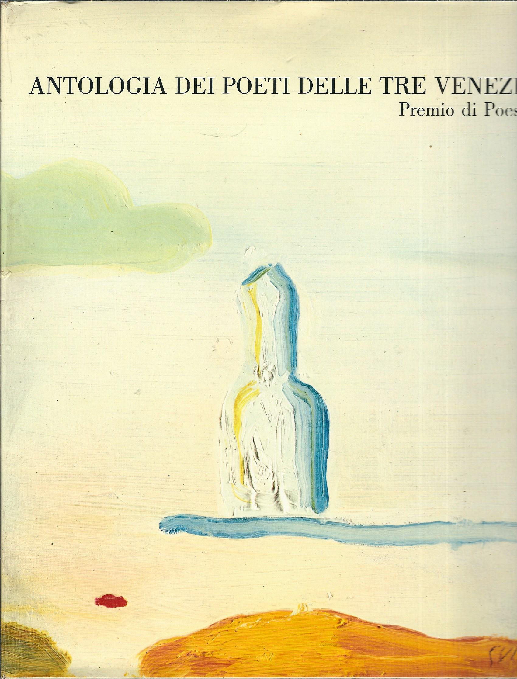 ANTOLOGIA DEI POETI DELLE TRE VENEZIE - PREMIO DI POESIA