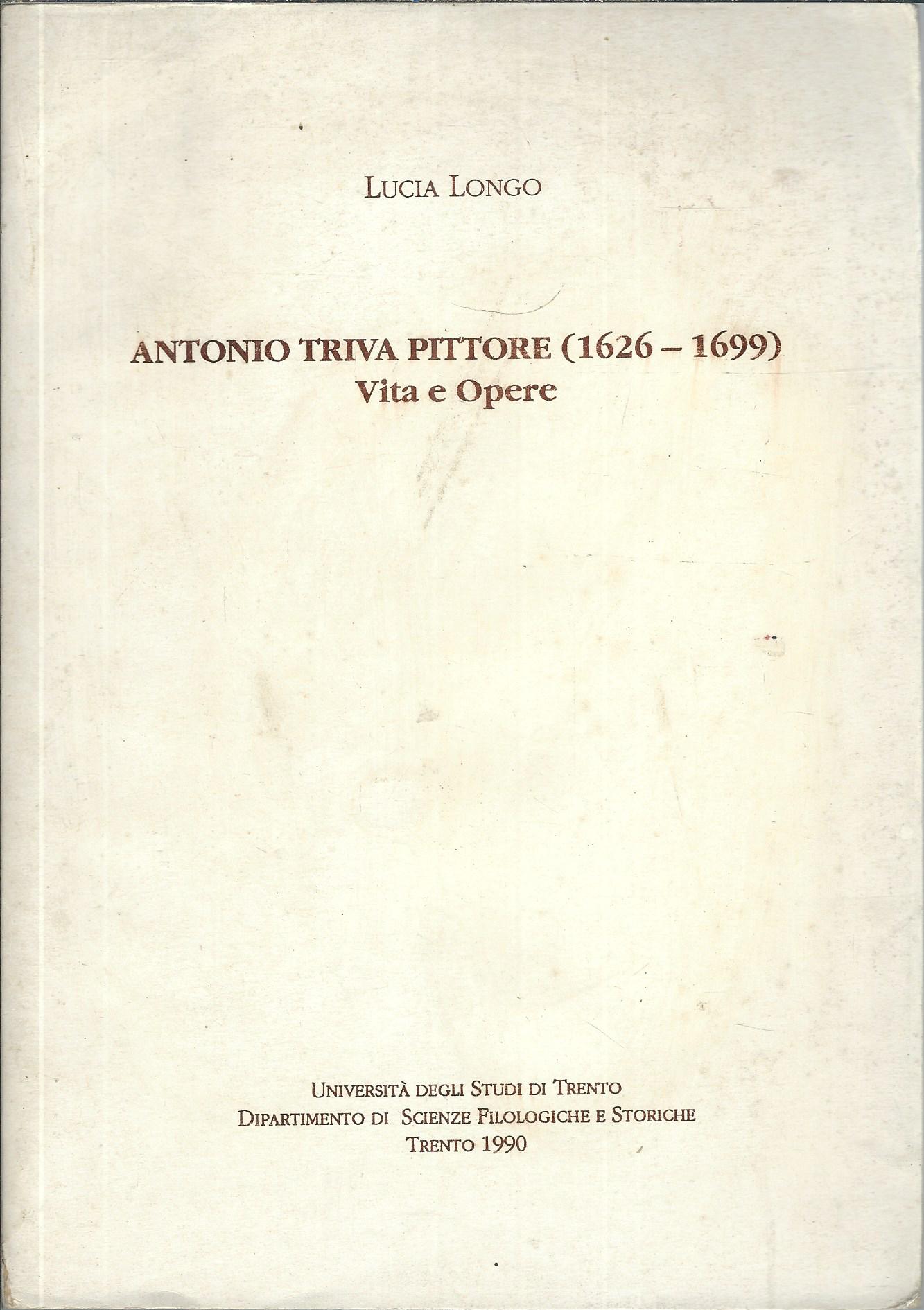 ANTONIO TRIVA PITTORE ( 1626 - 1699) - VITA E …