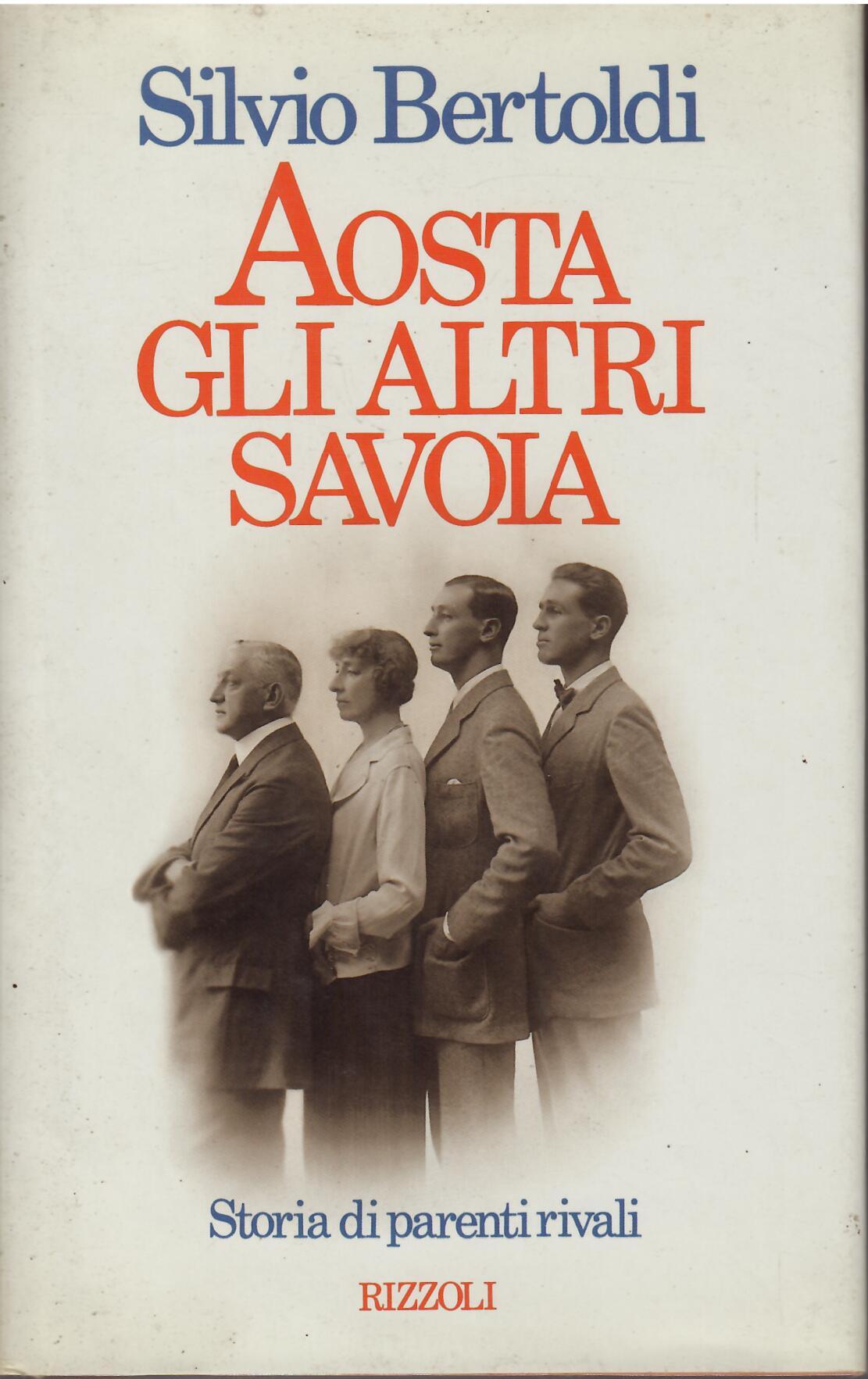 AOSTA GLI ALTRI SAVOIA - STORIA DI PARENTI RIVALI