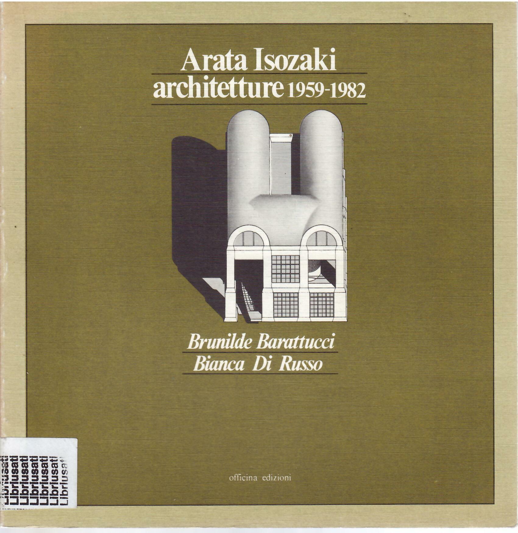 ARATA ISOZAKI - ARCHITETTURE 1959 - 1982