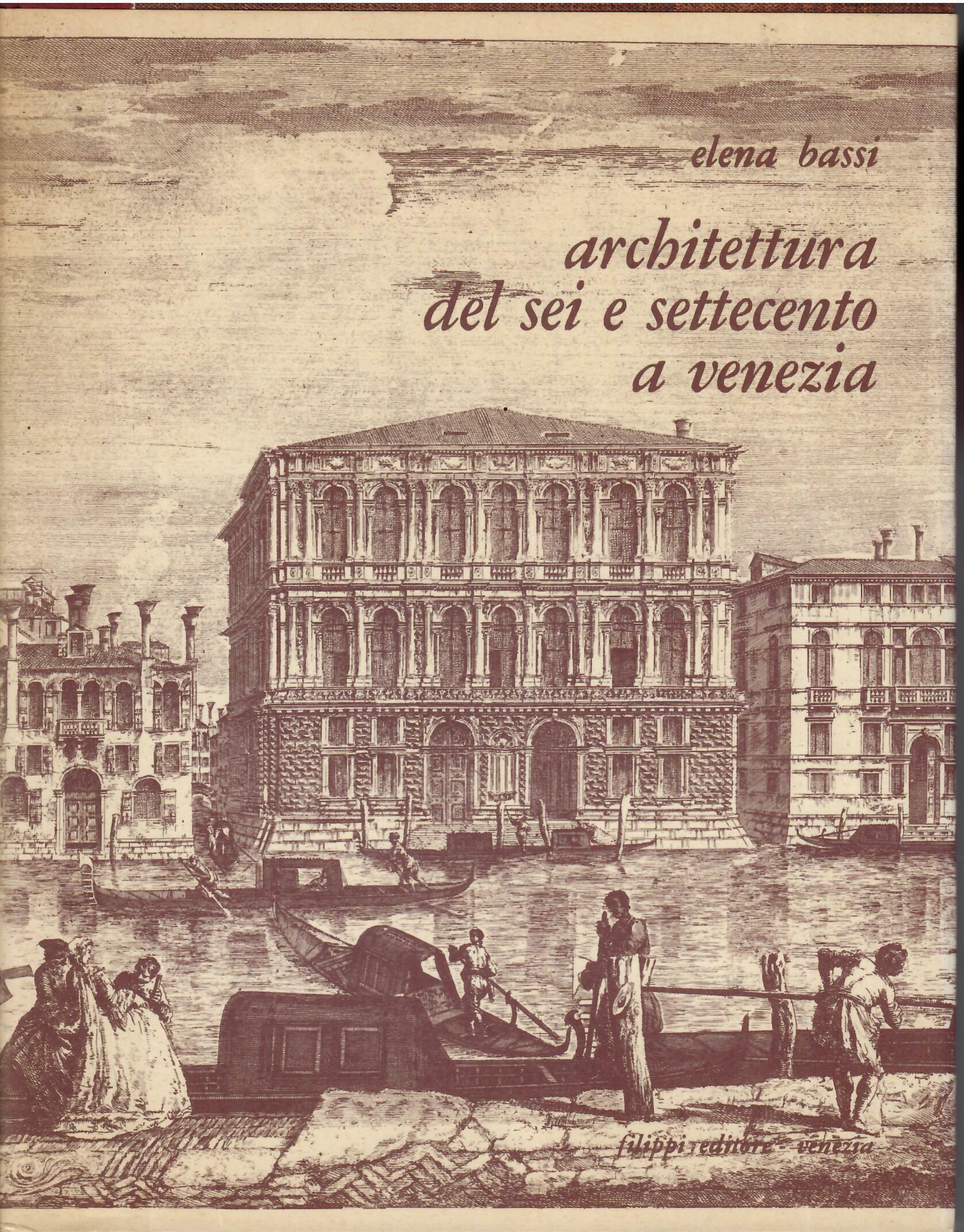 ARCHITETTURA DEL SEI E SETTECENTO A VENEZIA