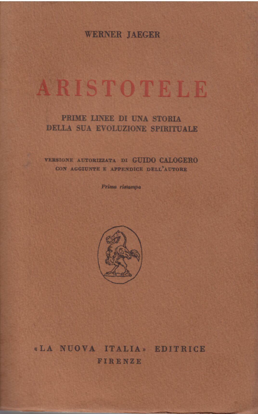 ARISTOTELE - PRIME LINEE DI UNA STORIA DELLA SUA EVOLUZIONE …