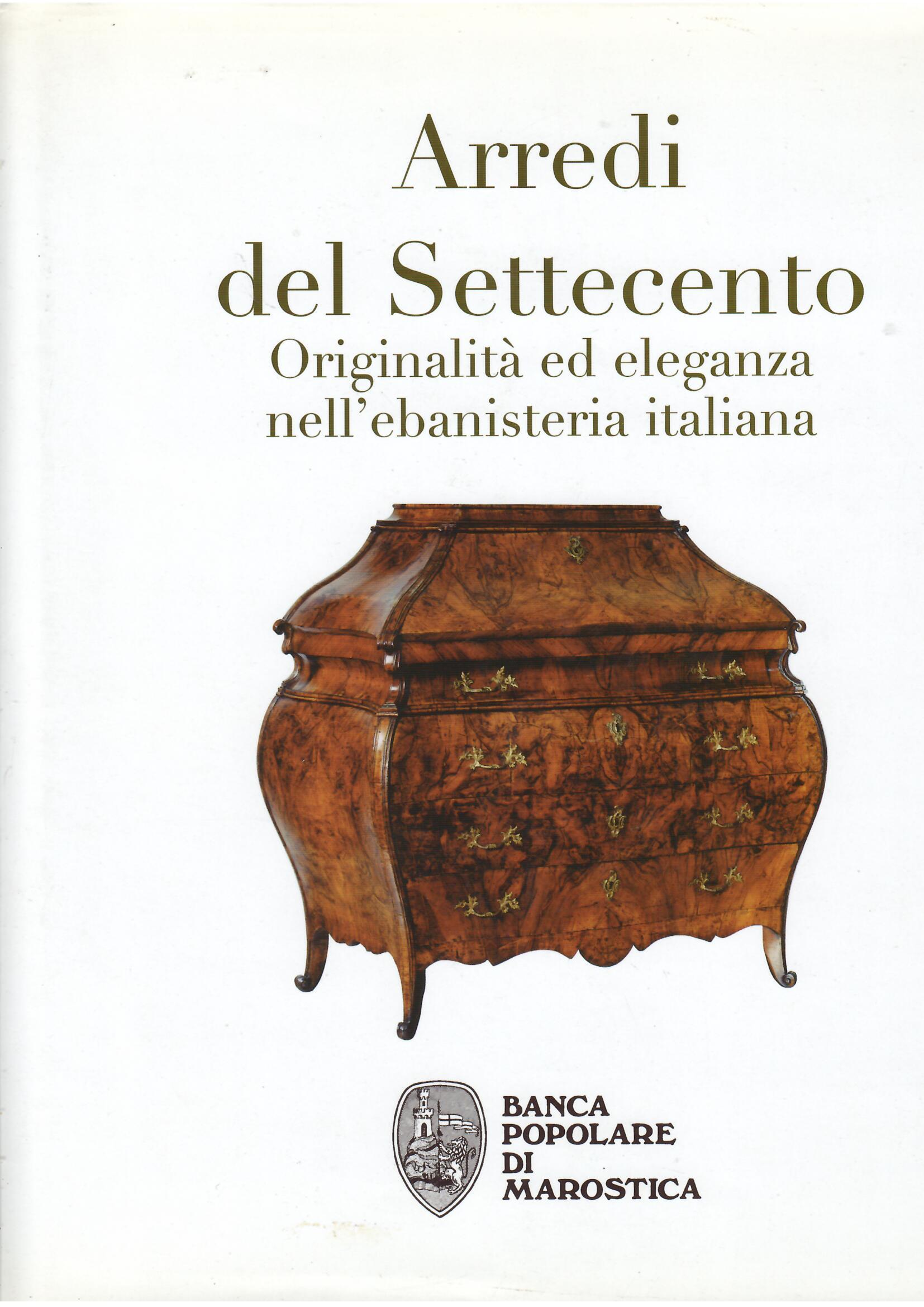 ARREDI DEL SETTECENTO - ORIGINALITA' ED ELEGANZA NELL'EBANISTERIA ITALIANA