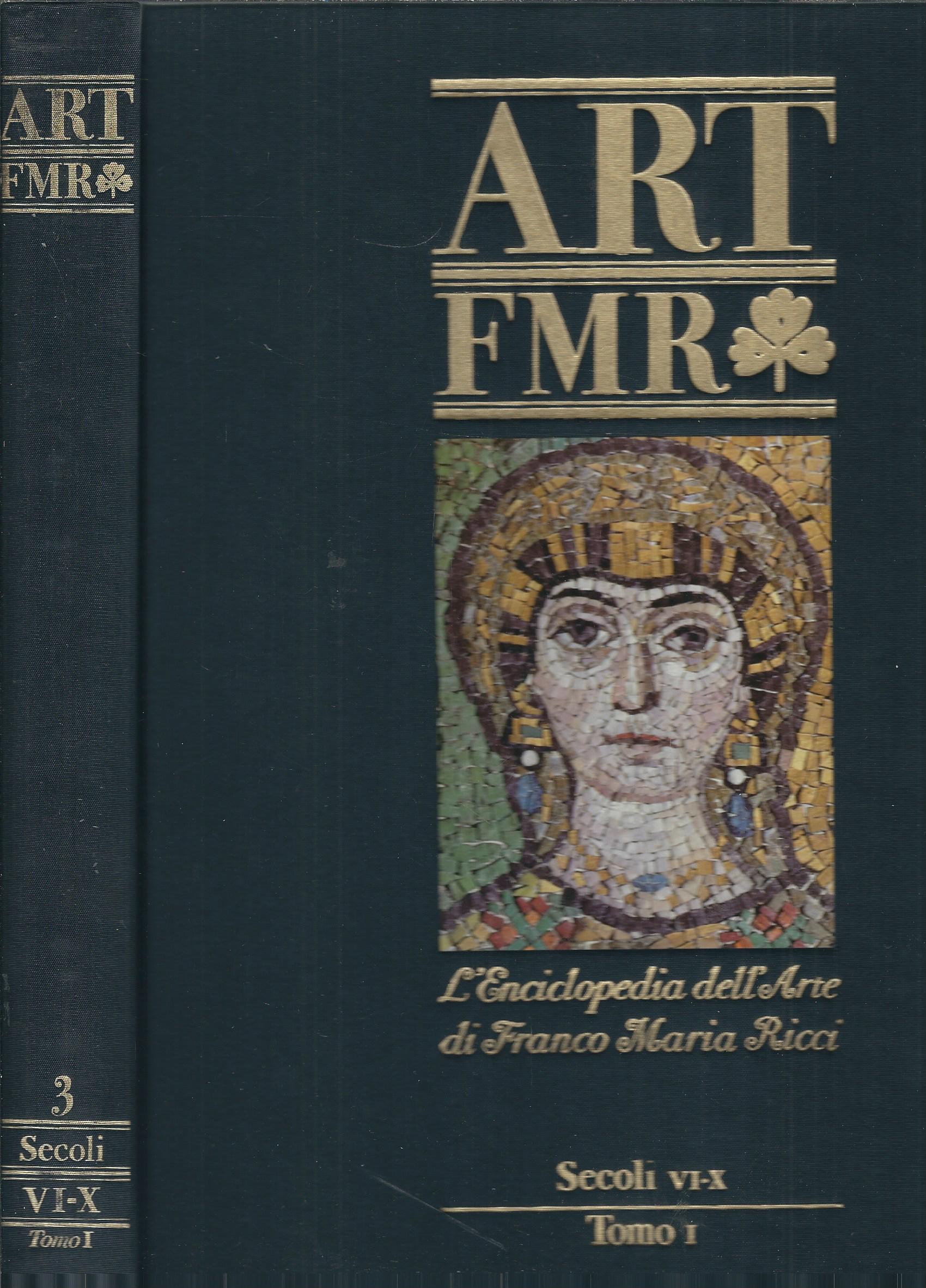 ART FMR L' ENCICLOPEDIA DELL'ARTE - SECOLI VI - X-TOMO …