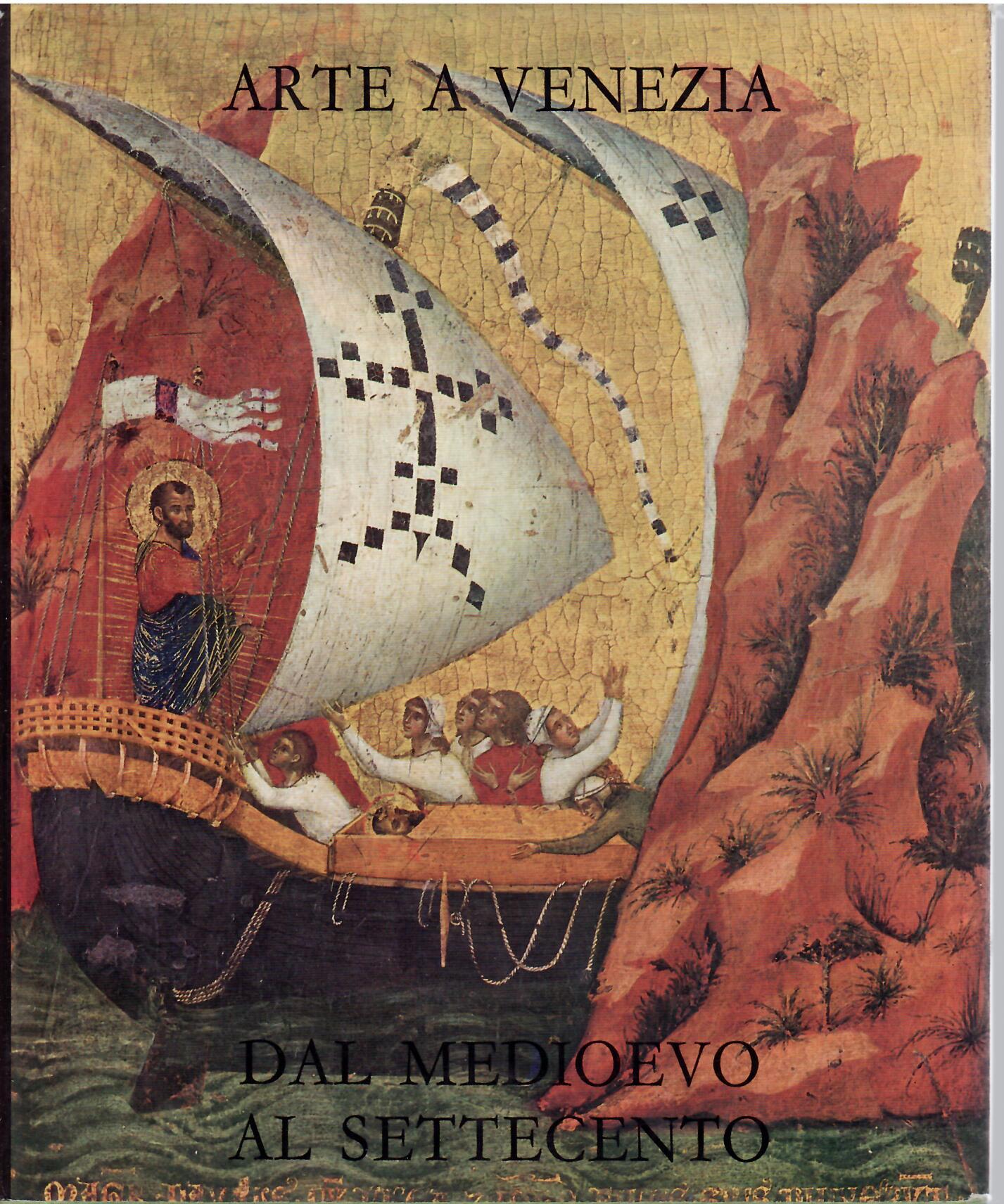 ARTE A VENEZIA - DAL MEDIOEVO AL SETTECENTO - TESTIMONIANZE …