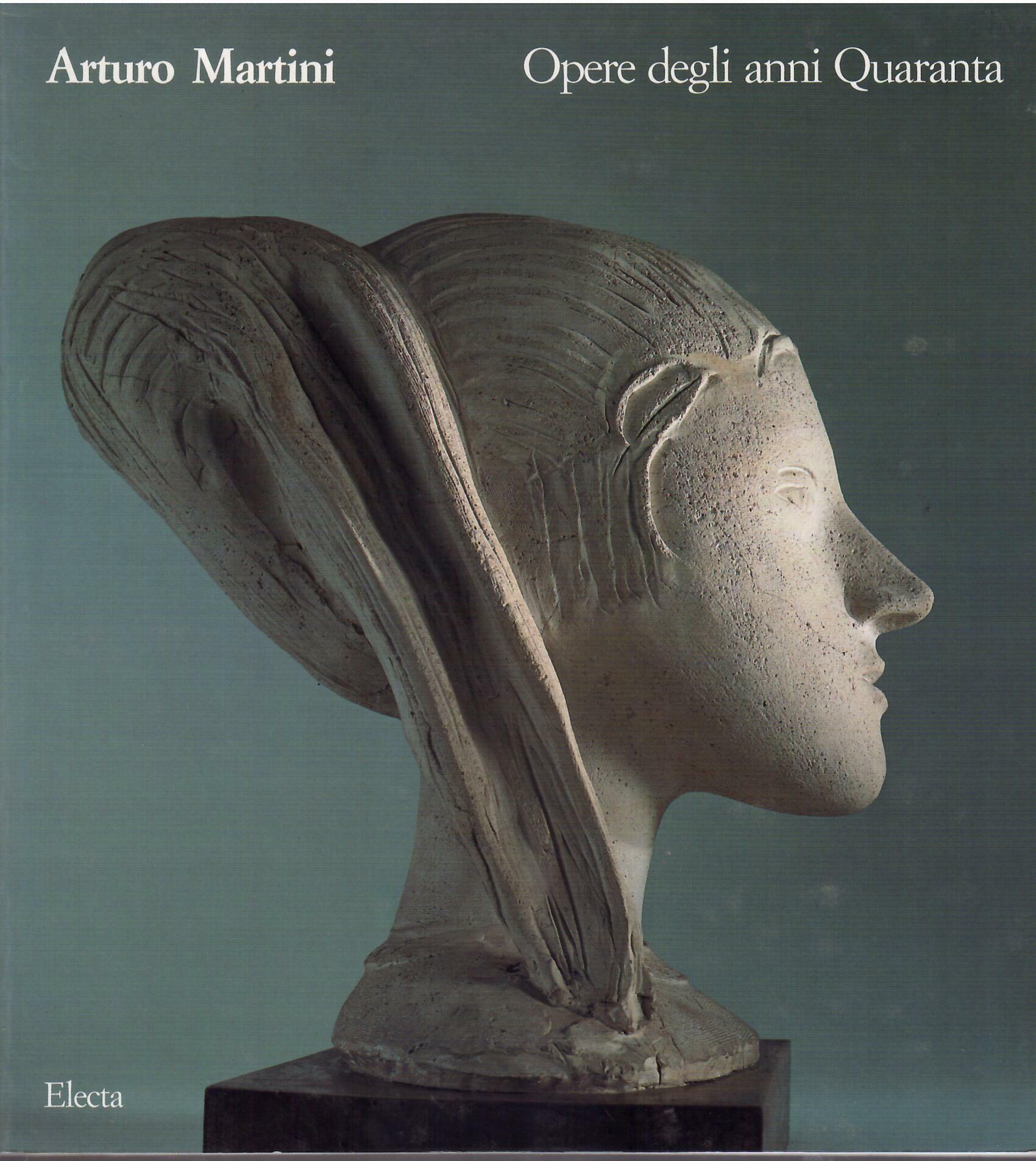 ARTURO MARTINI - OPERE DEGLI ANNI QUARANTA