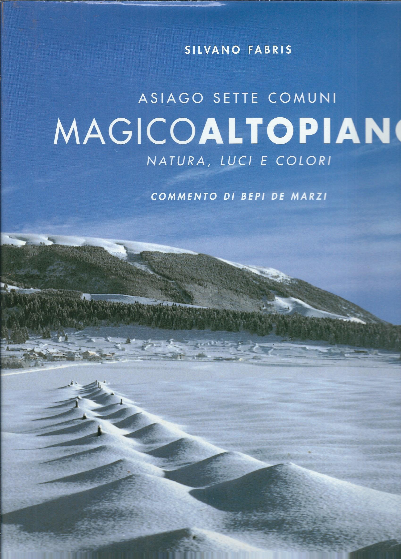 ASIAGO SETTE COMUNI - MAGICO ALTOPIANO - NATURA, LUCI E …