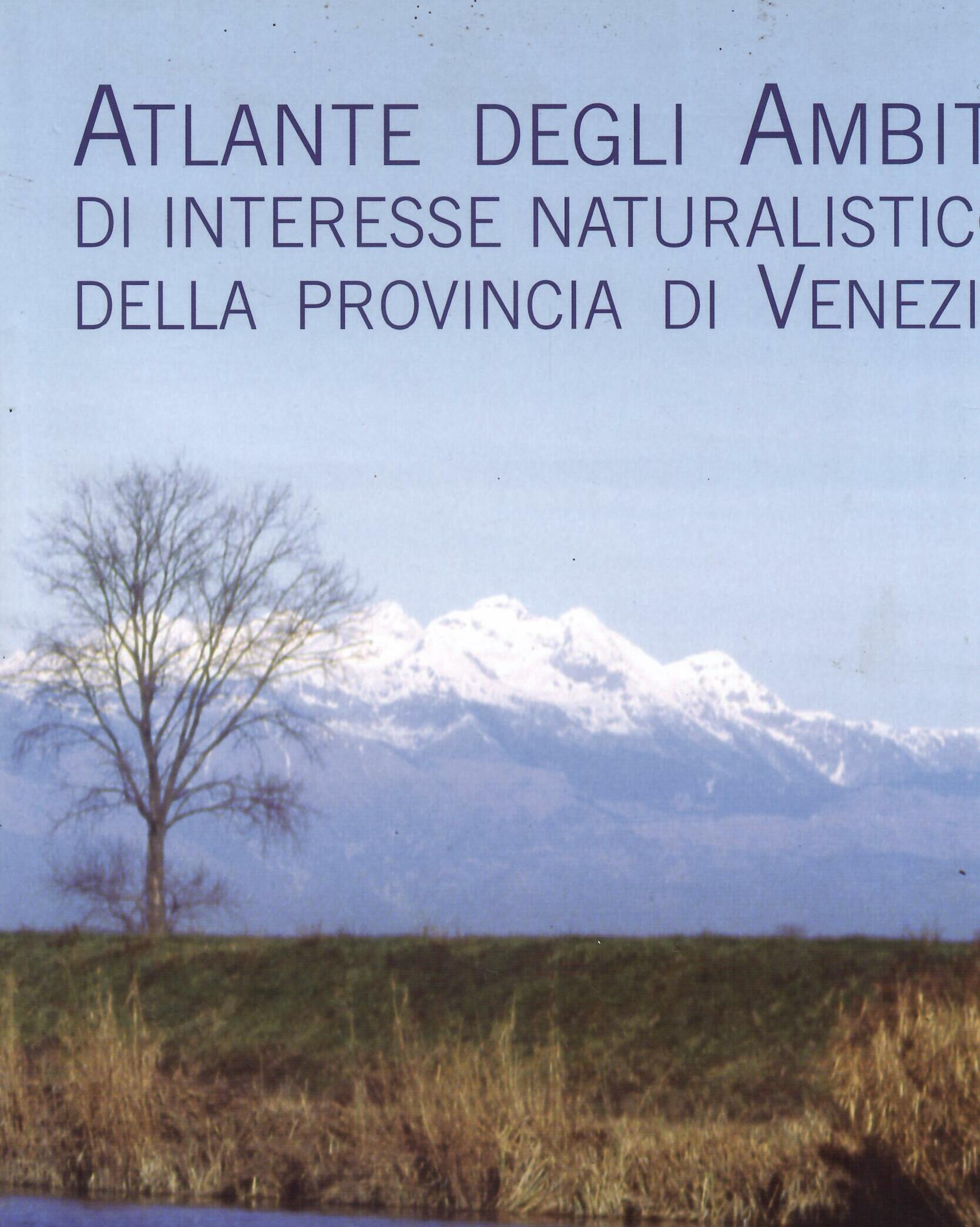 ATLANTE DEGLI AMBINTI DI INTERESSE NATUIRALISTICO DELLA PROVINCIA DI VENEZIA