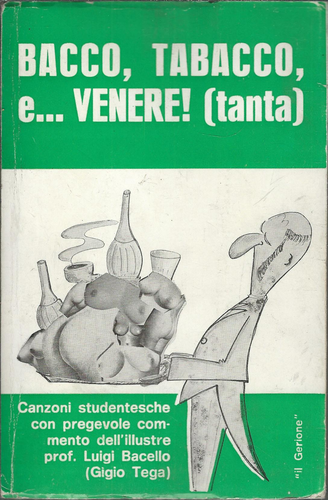 BACCO, TABACCO, E . VENERE ( TANTA )
