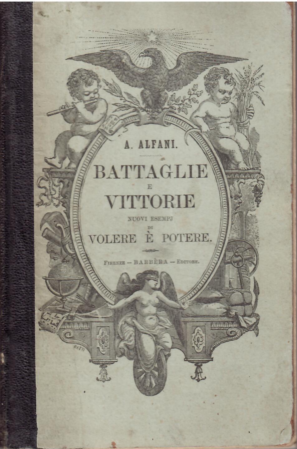 BATTAGLIE E VITTORIE - NUOVI ESEMPJ DI VOLERE E POTERE