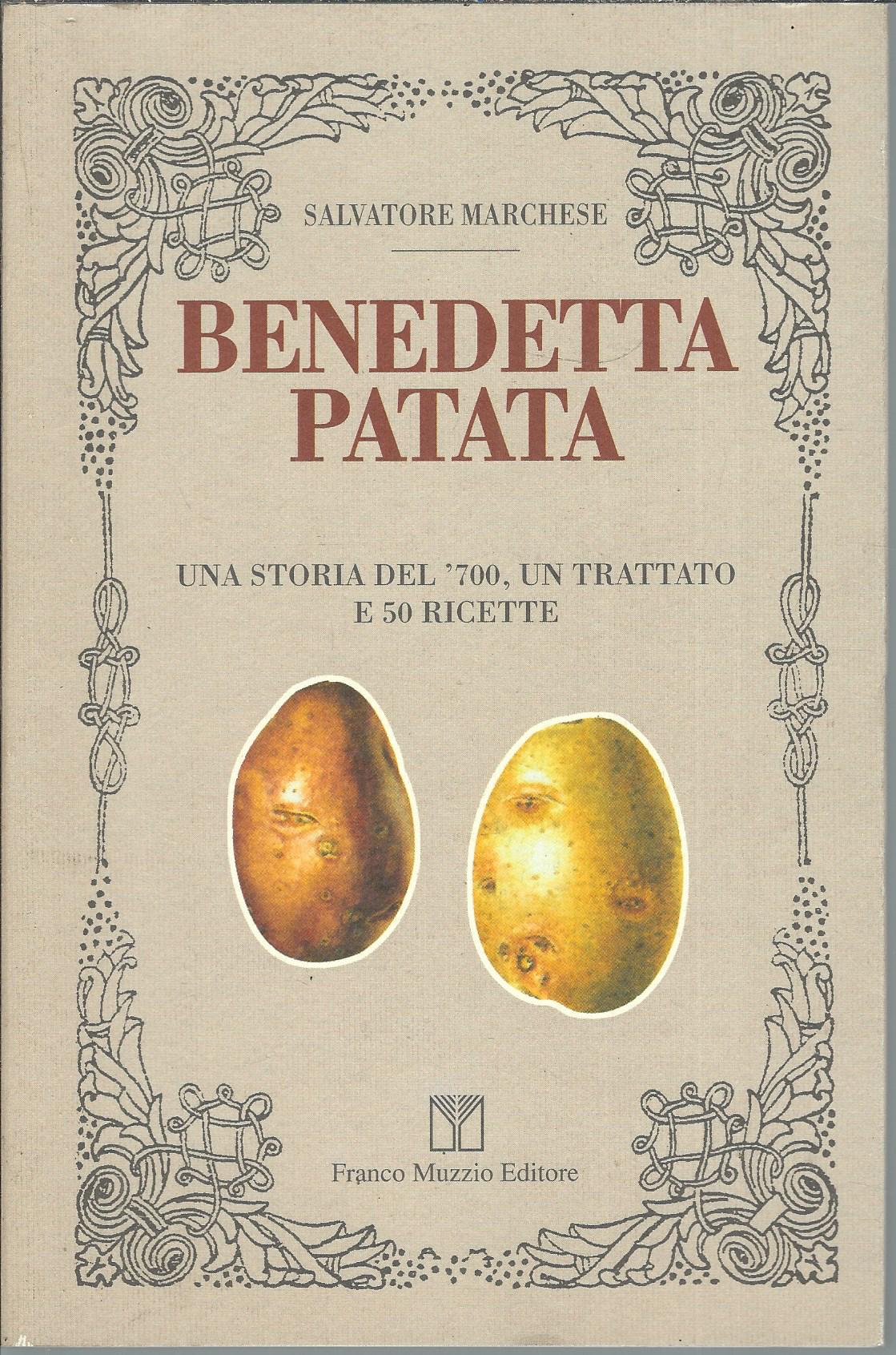 BENEDETTA PATATA, UNA STORIA DEL '700 E 50 RICETTE