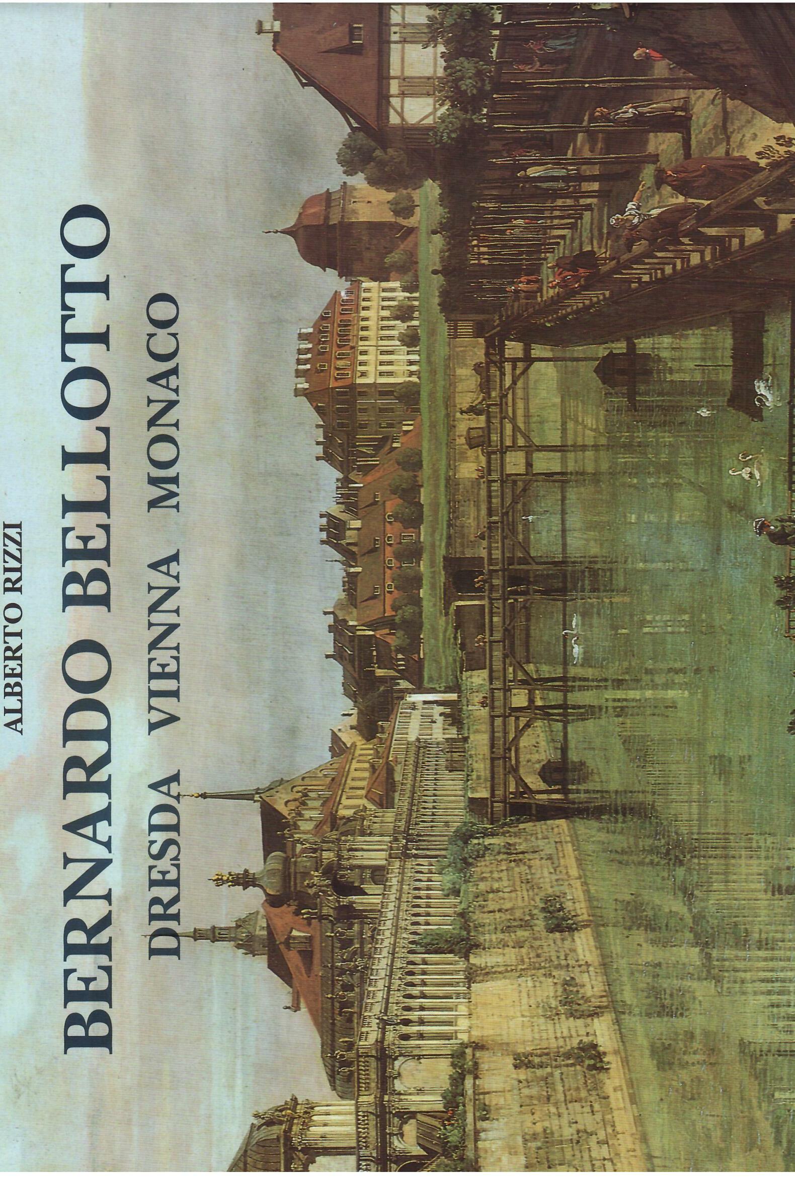 BERNARDO BELLOTTO - DRESDA - VIENNA - MONACO ( 1747 …
