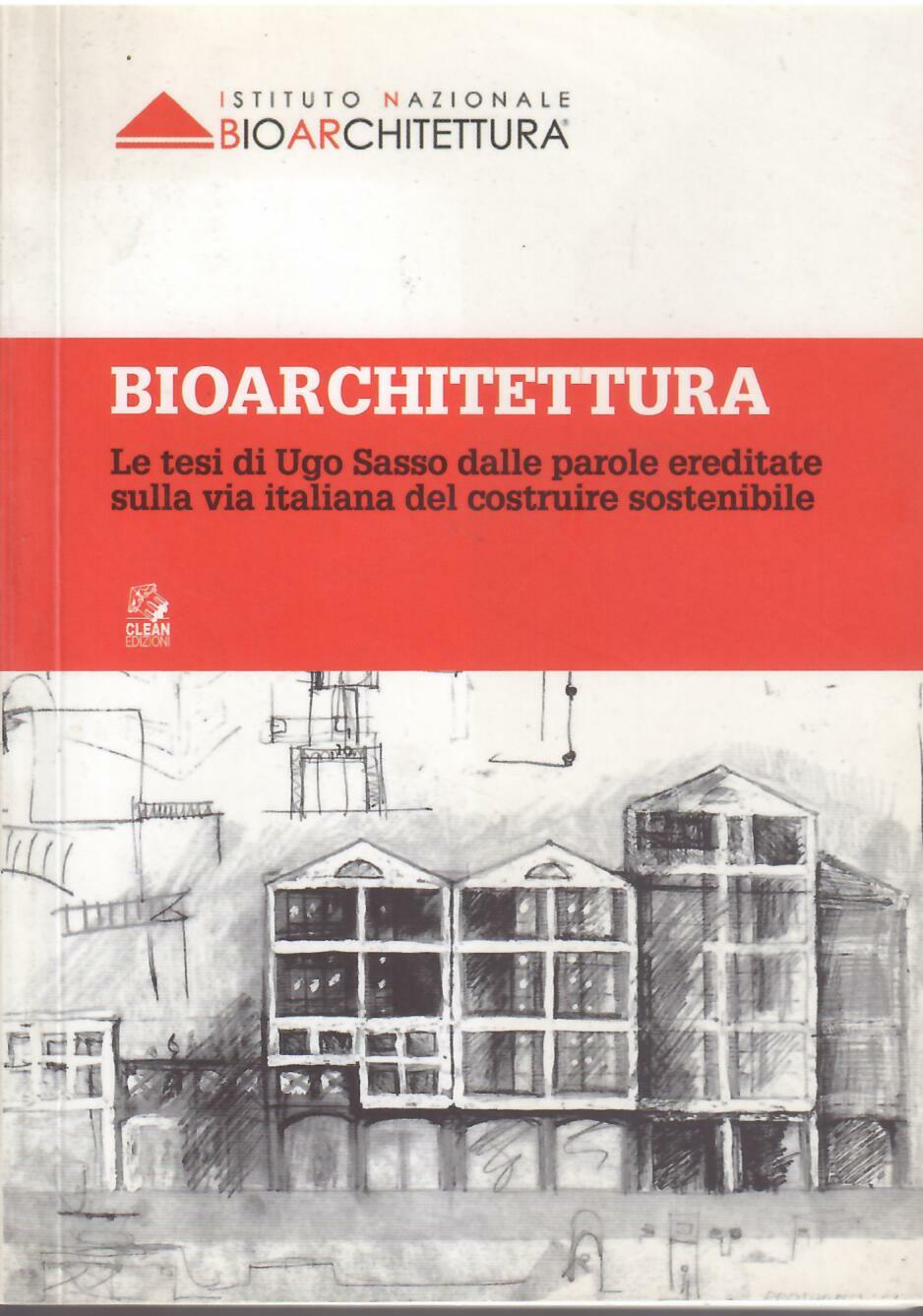 BIOARCHITETTURA - LE TESI DI UGO SASSO DALLE PAROLE EREDITATE …