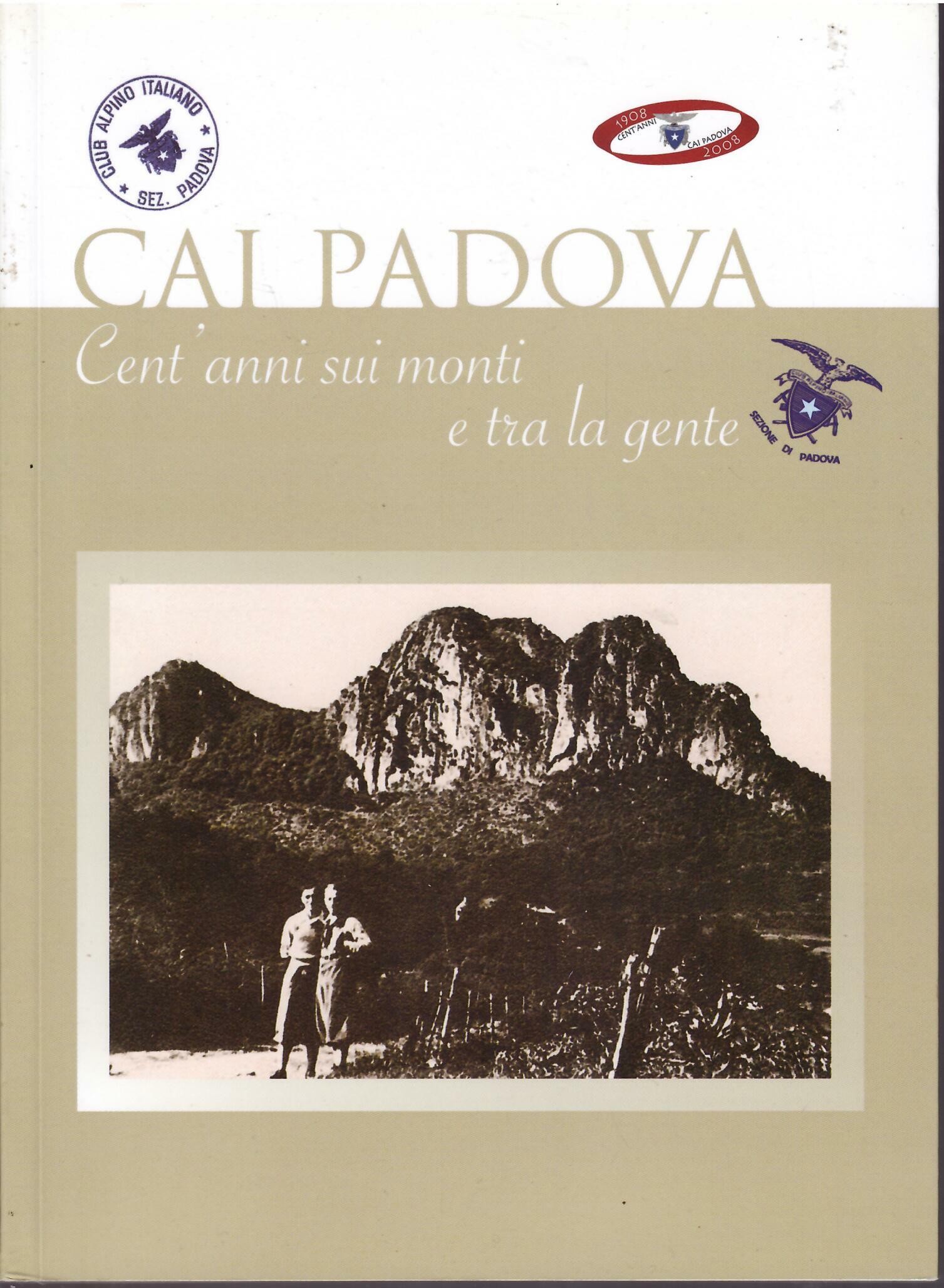 CAI PADOVA - CENT'ANNI SUI MONTI E TRA LA GENTE