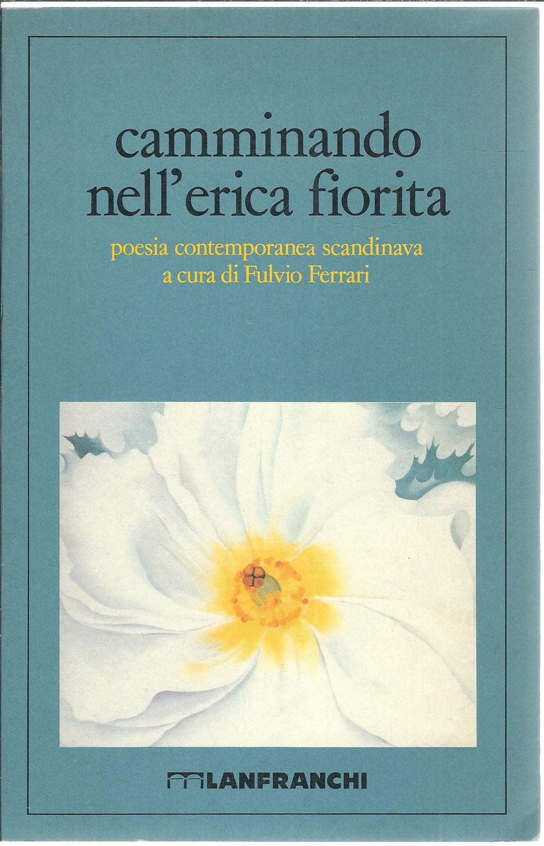 CAMMINANDO NELL'ERICA FIORITA - POESIA CONTEMPORANEA SCANDINAVA