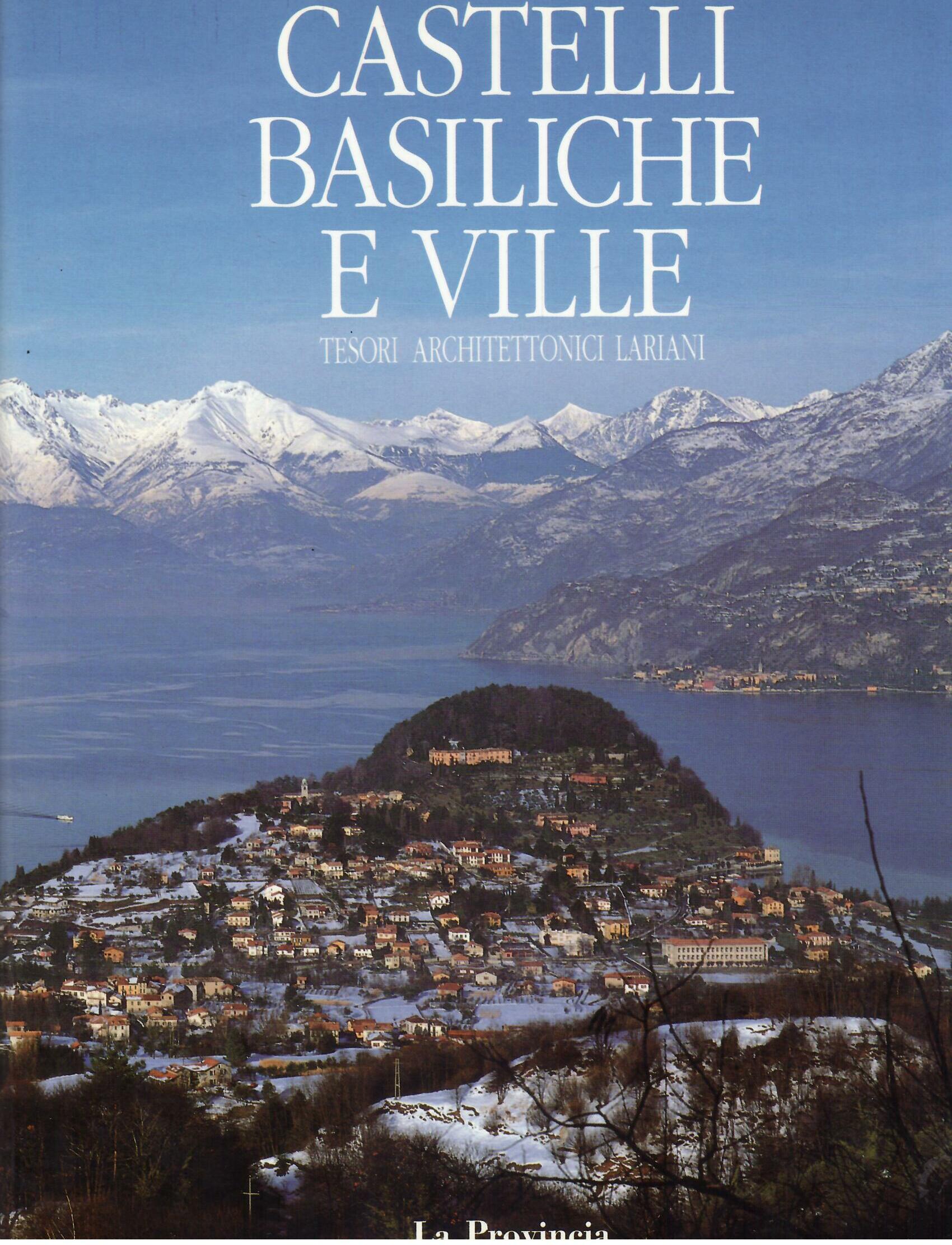 CASTELLI, BASILICHE E VILLE - TESORI ARCHITETTONICI LARIANI