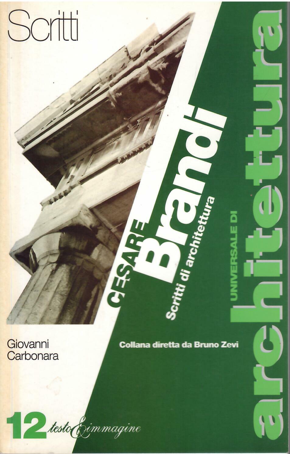 CESARE BRANDI - SCRITTI DI ARCHITETTURA