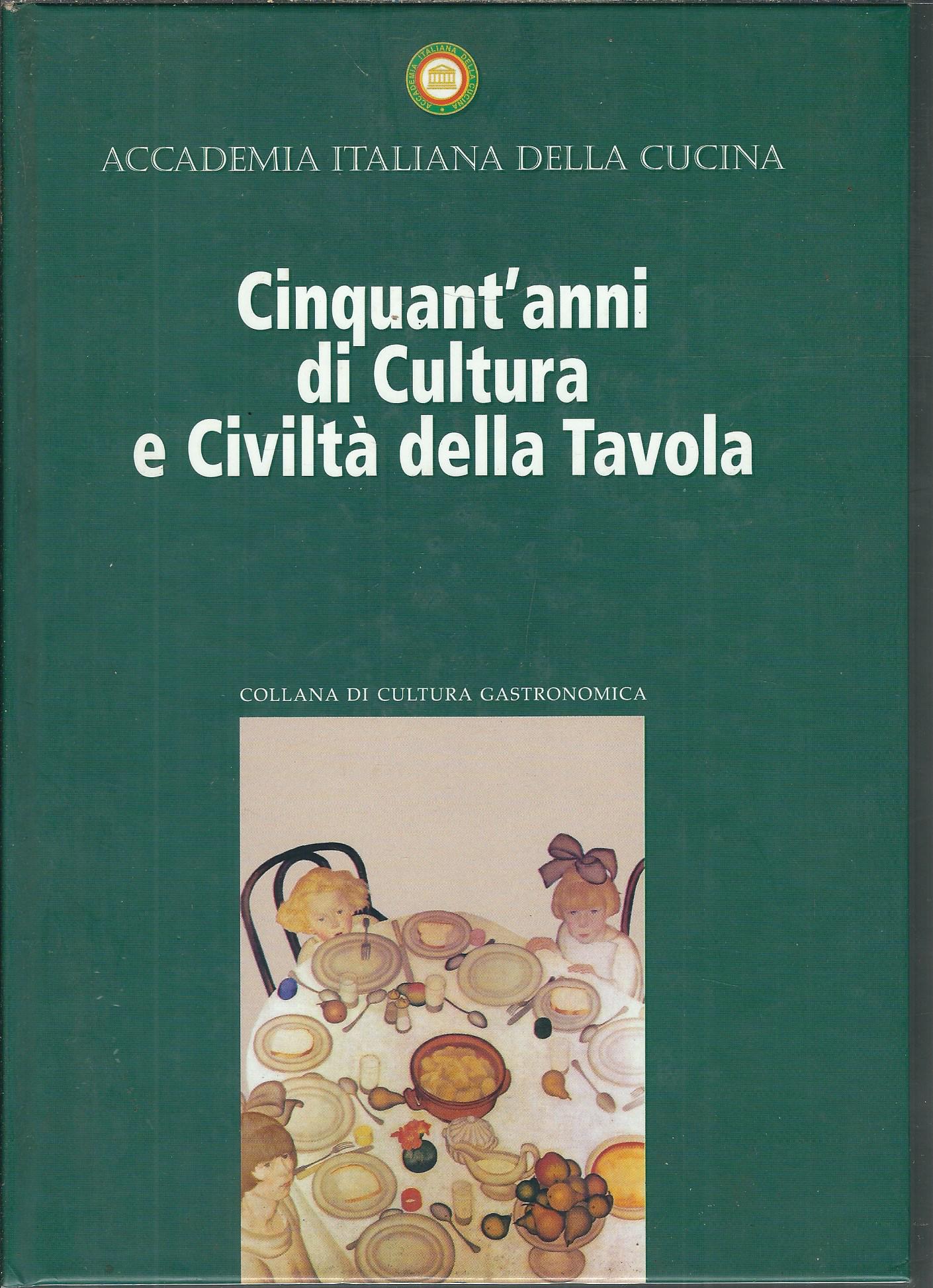 CINQUANT'ANNI DI CULTURA E CIVILTA' DELLA TAVOLA