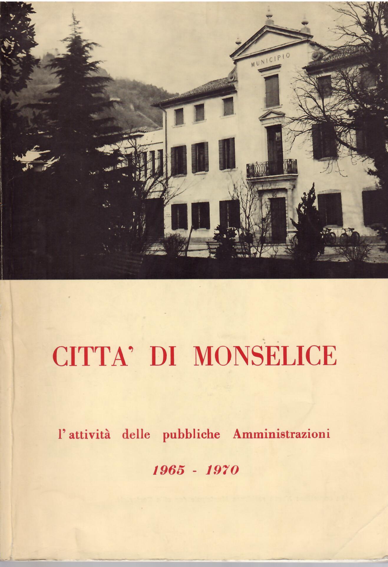 CITTA' DI MONSELICE - L'ATTIVITA' DELLE PUBBLICHE AMMINISTRAZIONI - 1965 …