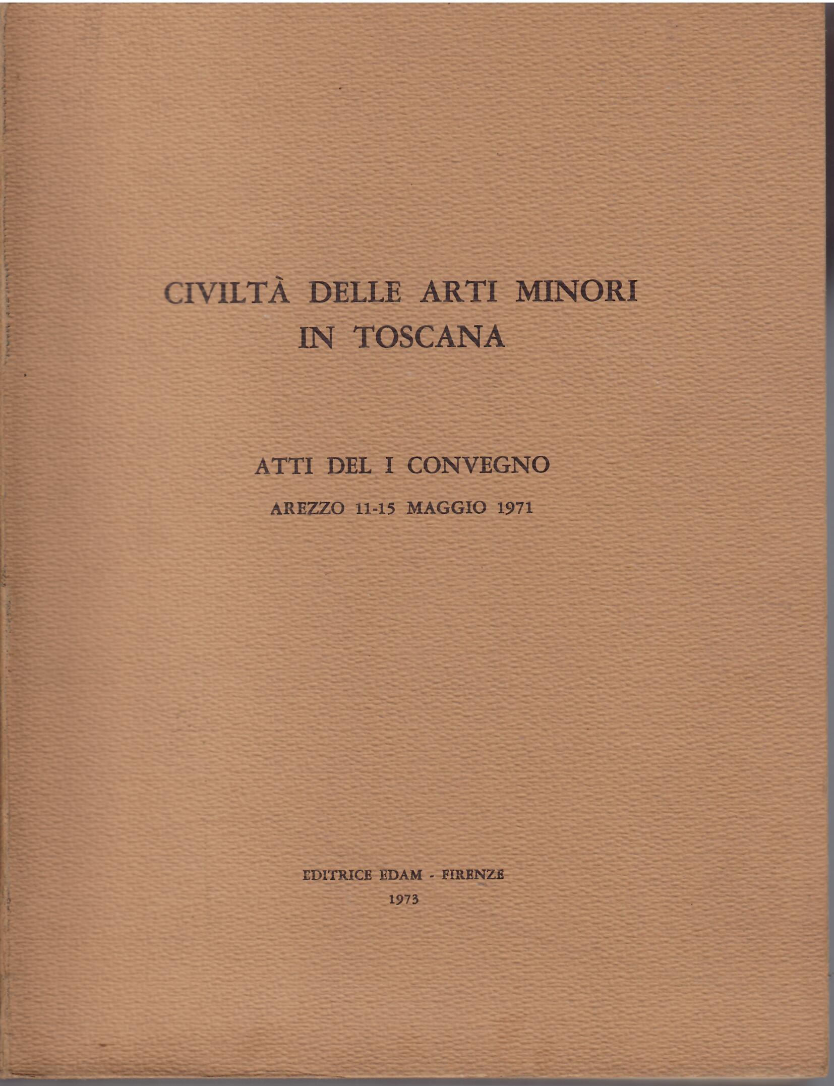 CIVILTA' DELLE ARTI MINORI IN TOSCANA