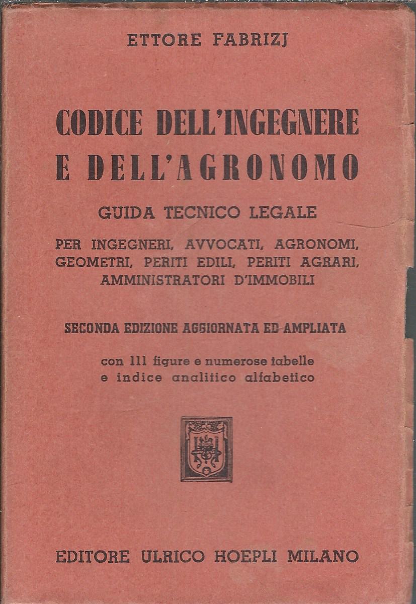 CODICE DELL'INGEGNERE E DELL'AGRONOMO - GUIDA TECNICO LEGALE