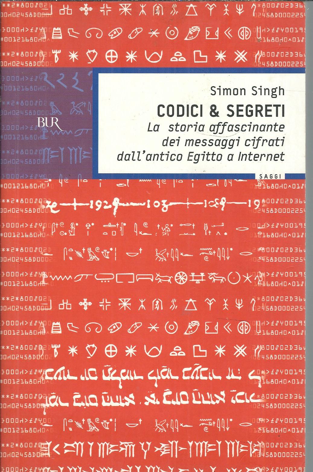 CODICI & SEGRETI - LA STORIA AFFASCINANTE DEI MESSAGGI CIFRATI …