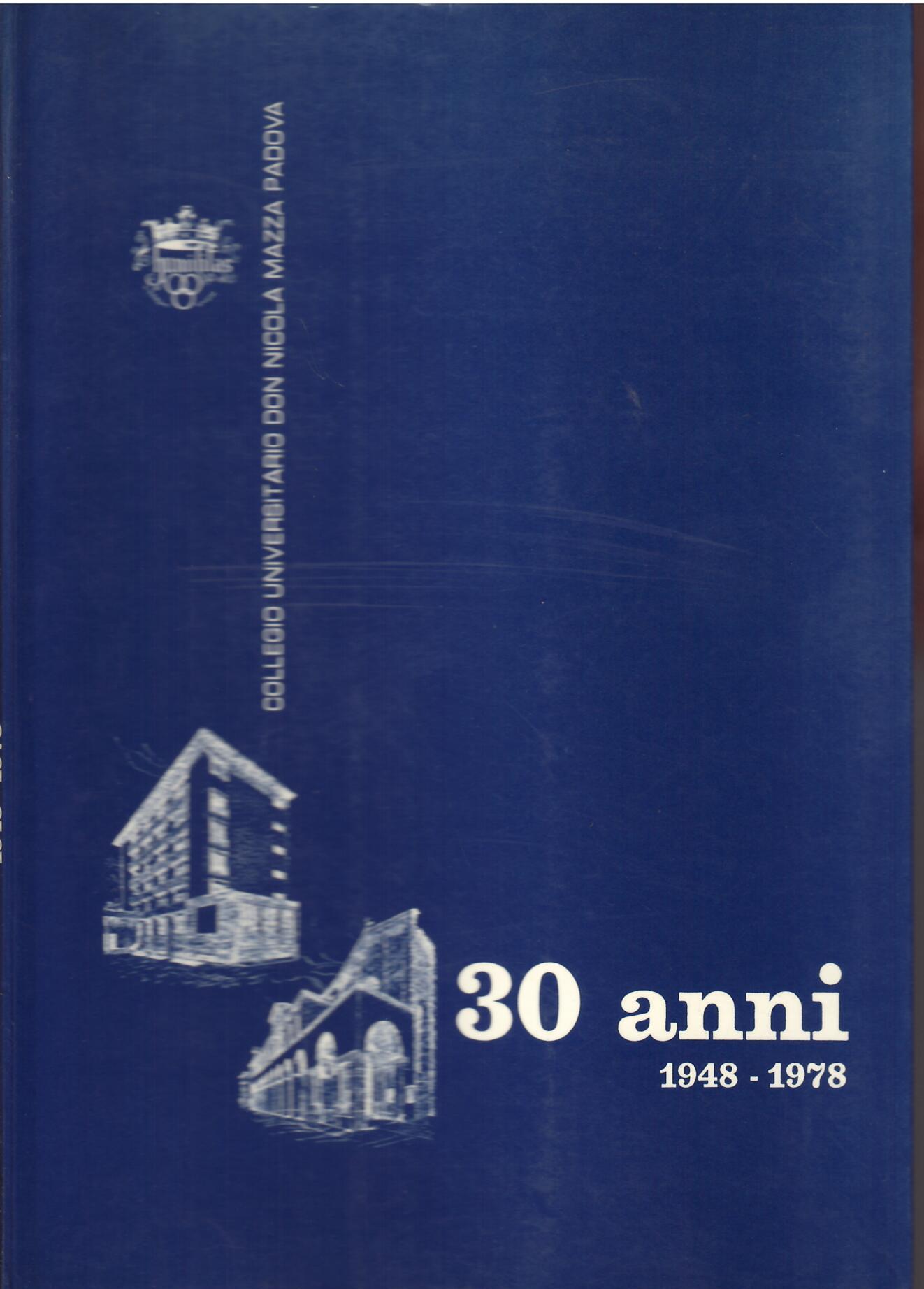 COLLEGIO UNIVERSITARIO DON NICOLA MAZZA - 30 ANNI 1948 - …