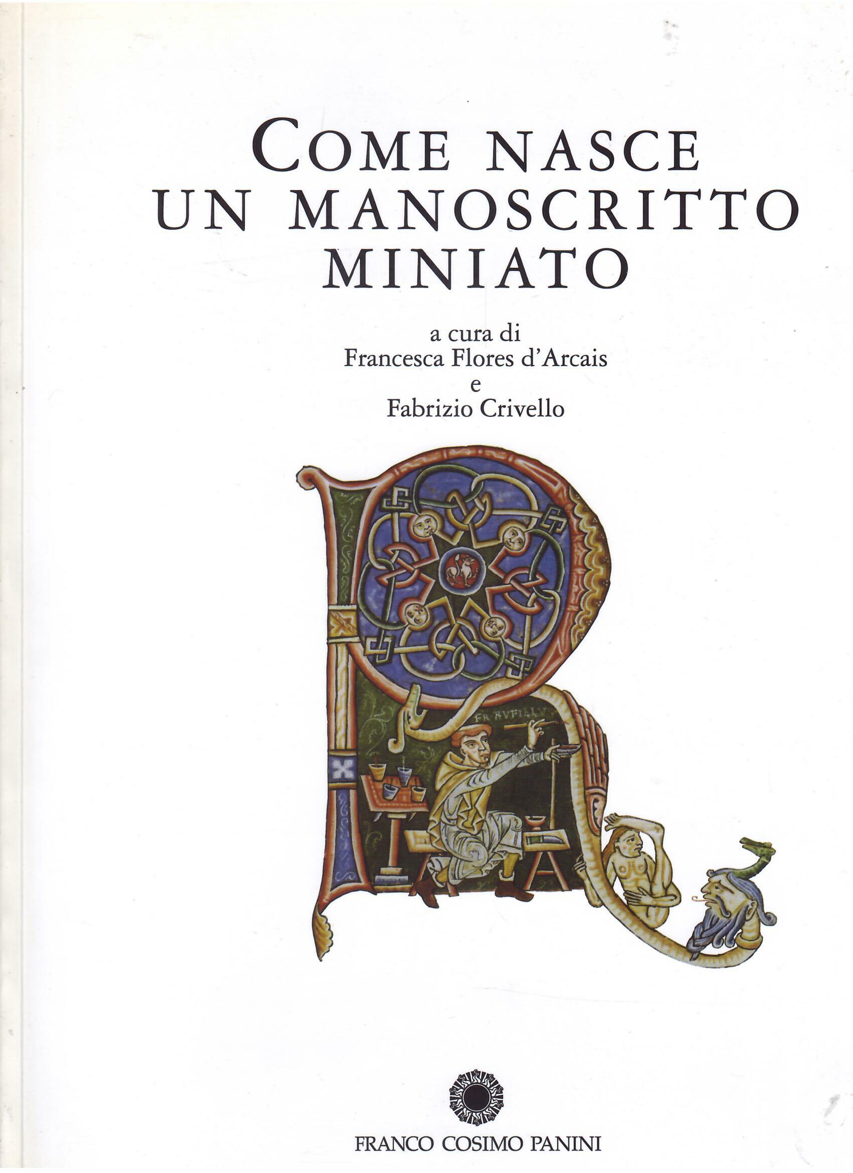 COME NASCE UN MANOSCRITTO MINIATO - SCRIPTORIA, TECNICHE, MODELLI E …