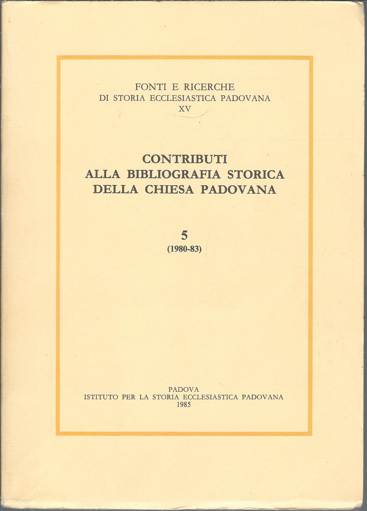 CONTRIBUTI ALLA BIBLIOGRAFIA STORICA DELLA CHIESA PADOVANA - 5 - …