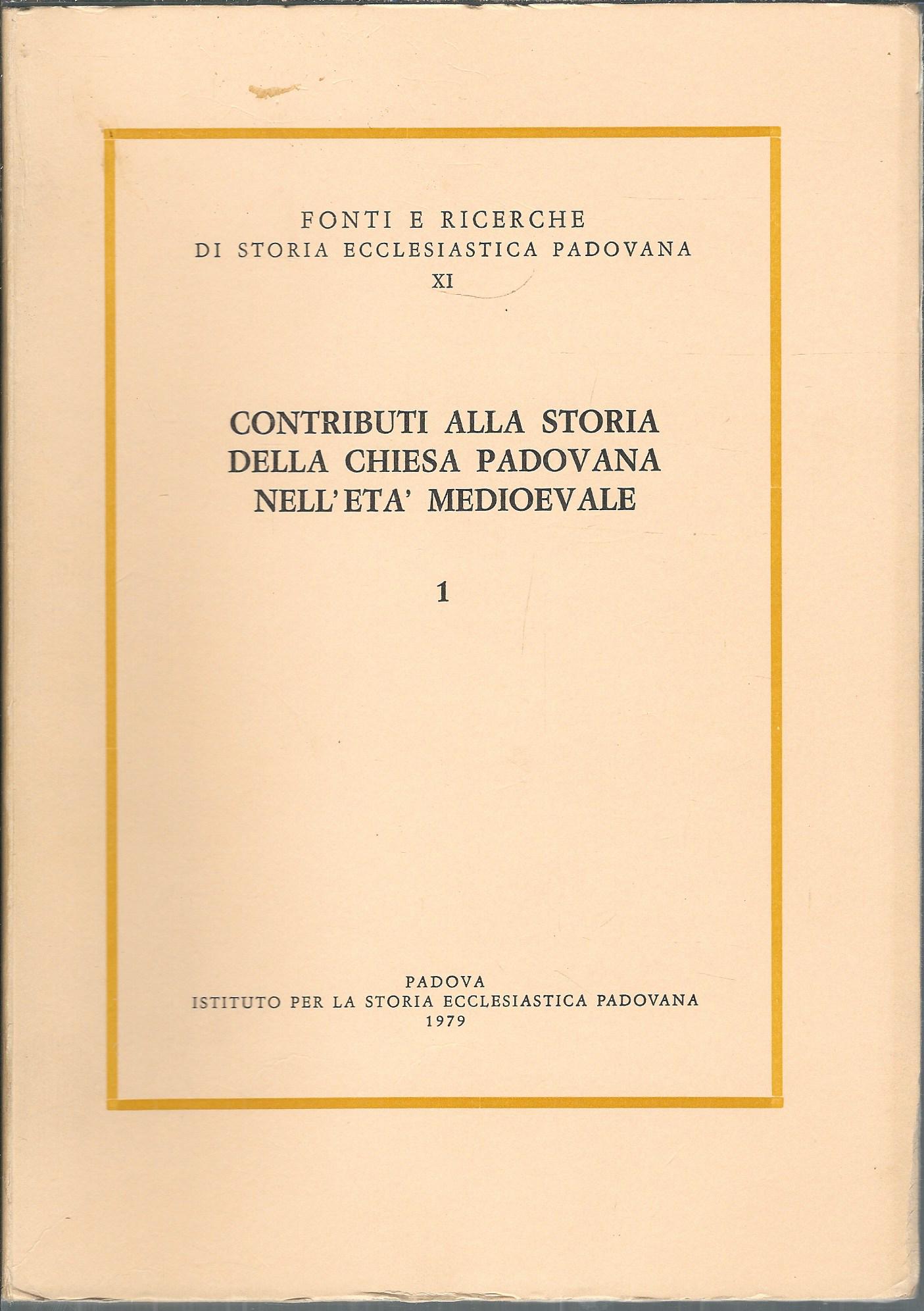 CONTRIBUTI ALLA BIBLIOGRAFIA STORICA DELLA CHIESA PADOVANA NELL'ETA' MEDIOEVALE - …
