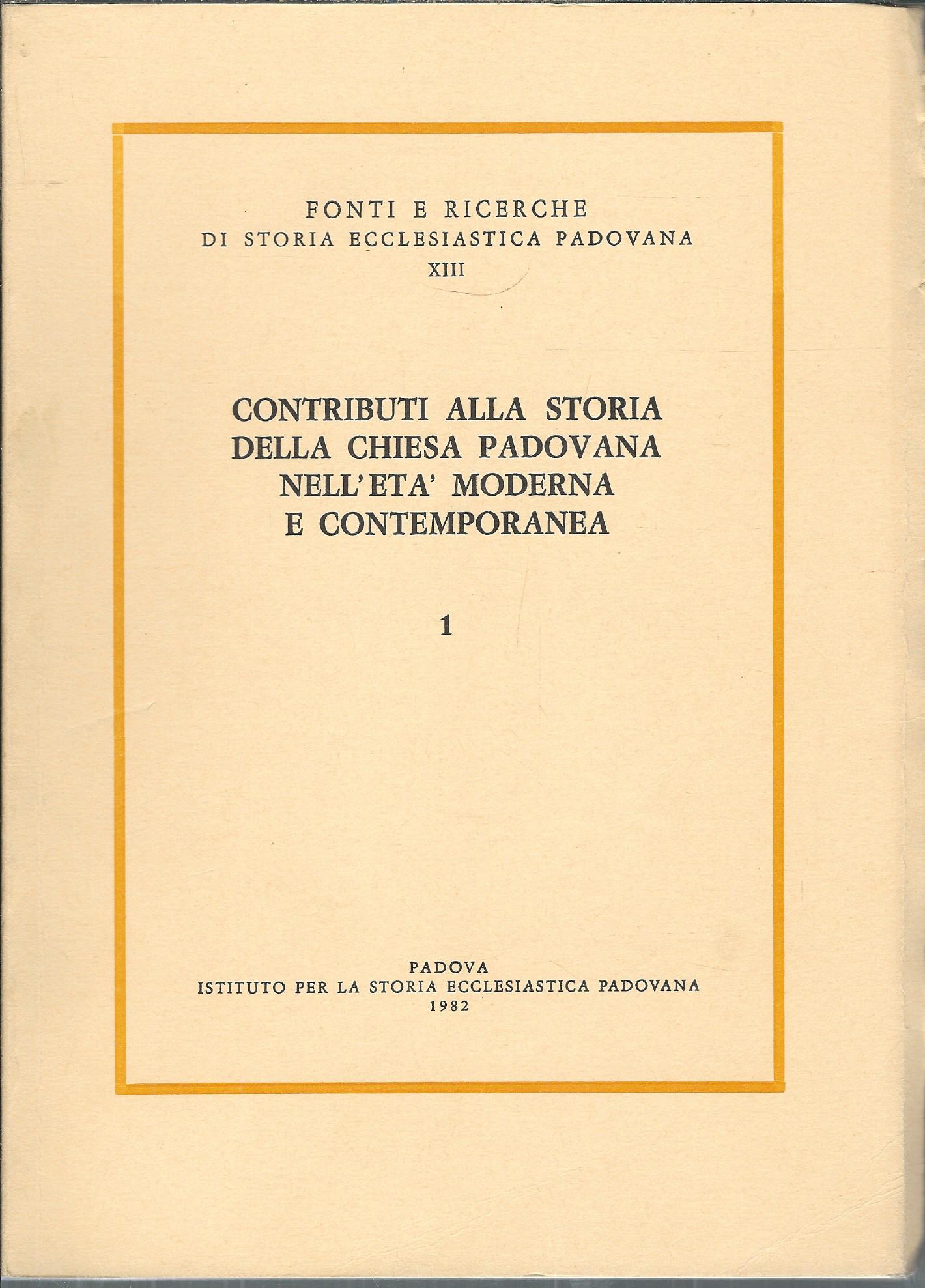 CONTRIBUTI ALLA BIBLIOGRAFIA STORICA DELLA CHIESA PADOVANA NELL'ETA' MODERNA E …
