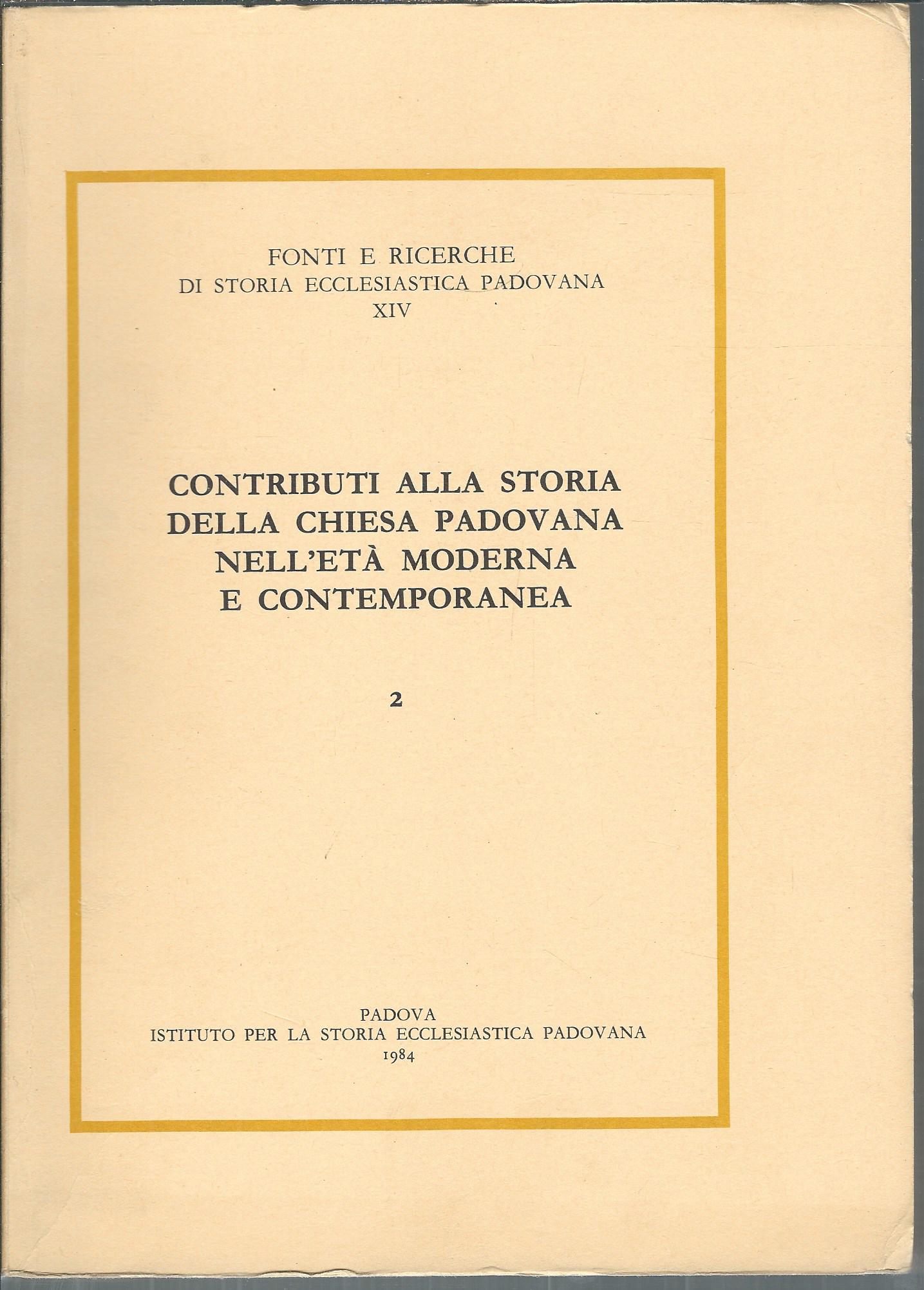 CONTRIBUTI ALLA BIBLIOGRAFIA STORICA DELLA CHIESA PADOVANA NELL'ETA' MODERNA E …