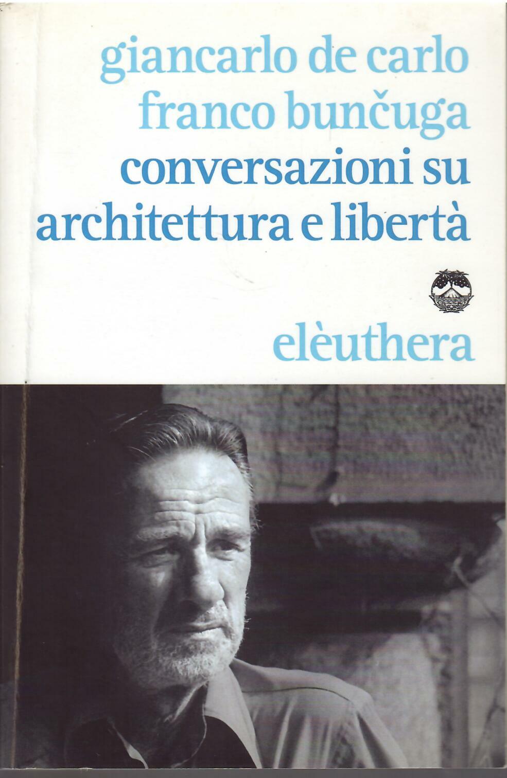 CONVERSAZIONI SU ARCHITETTURA E LIBERTA'