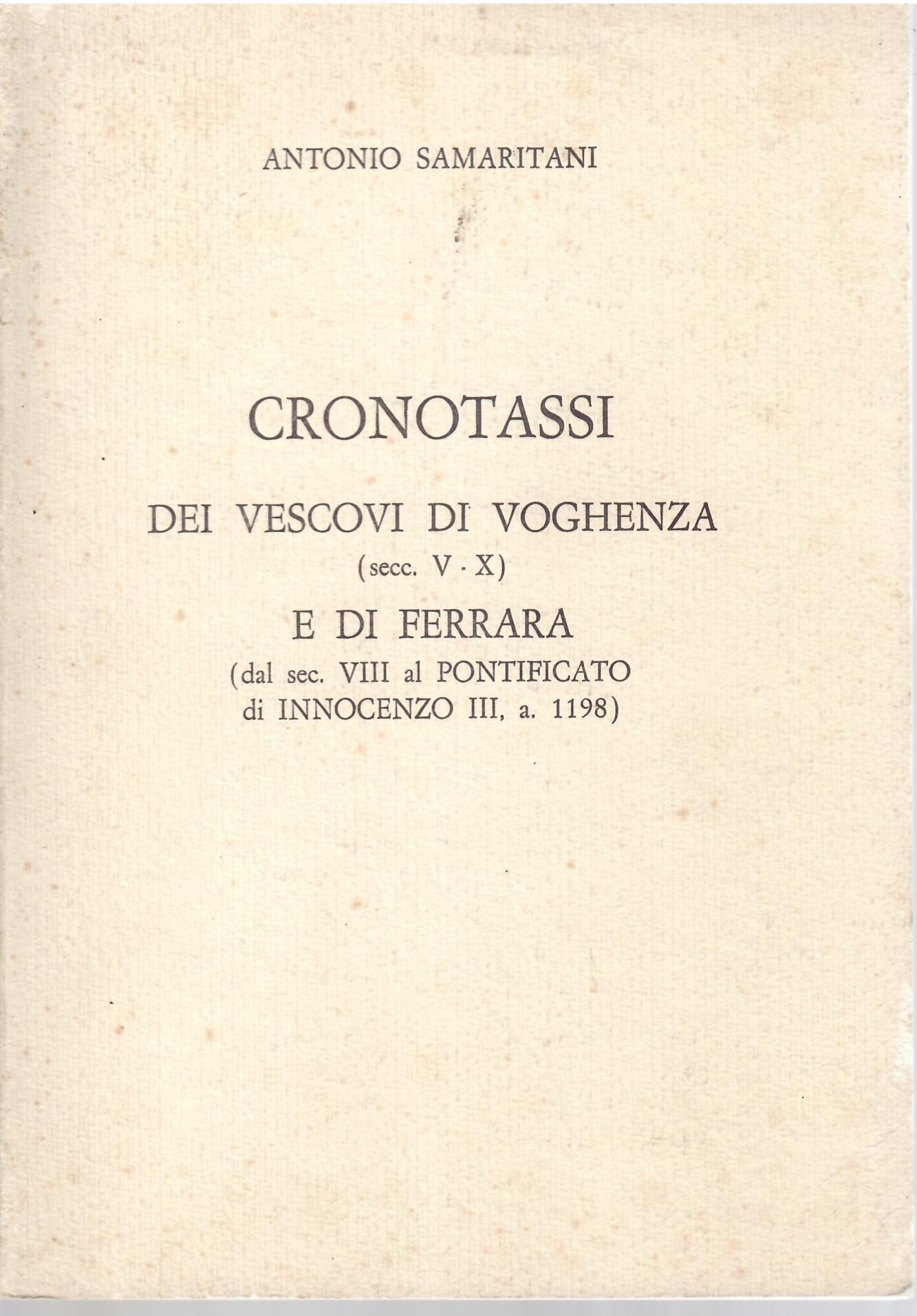 CRONOTASSI DEI VESCOVI DI VOGHENZA (SEC.V-X ) E DI FERRARA …