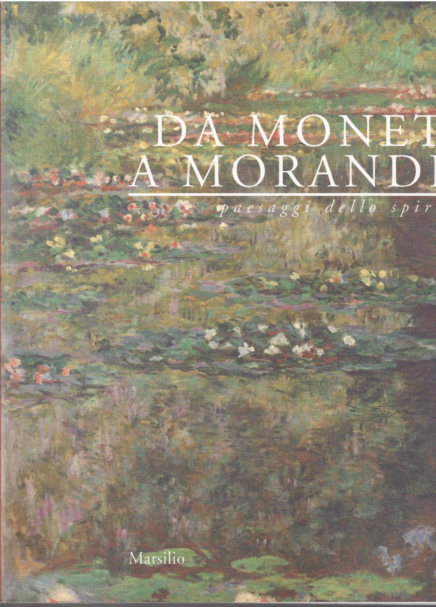 DA MONET A MORANDI - PAESAGGI DELLO SPIRITO