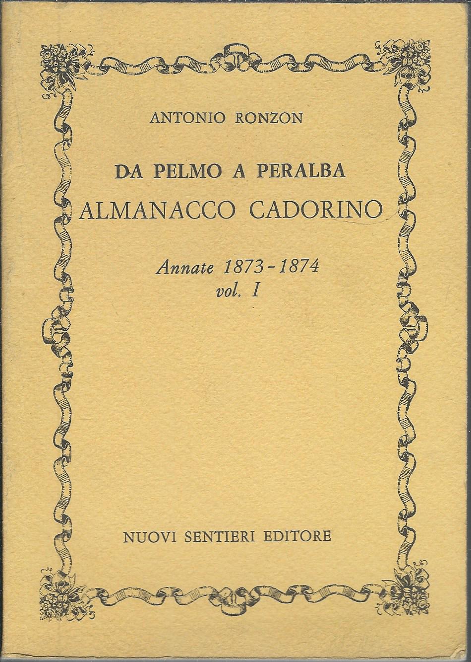 DA PELMO A PERALBA - ALMANACCO CADORINO - ANNATE 1873 …